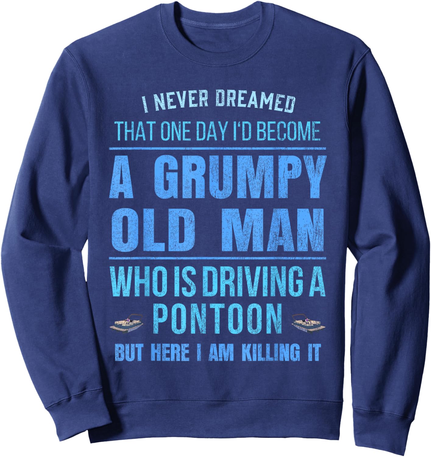 Pontoon Boat Fun At The Lake Gift Tritoon Captains Sweatshirt - Sweatshirt | Navy