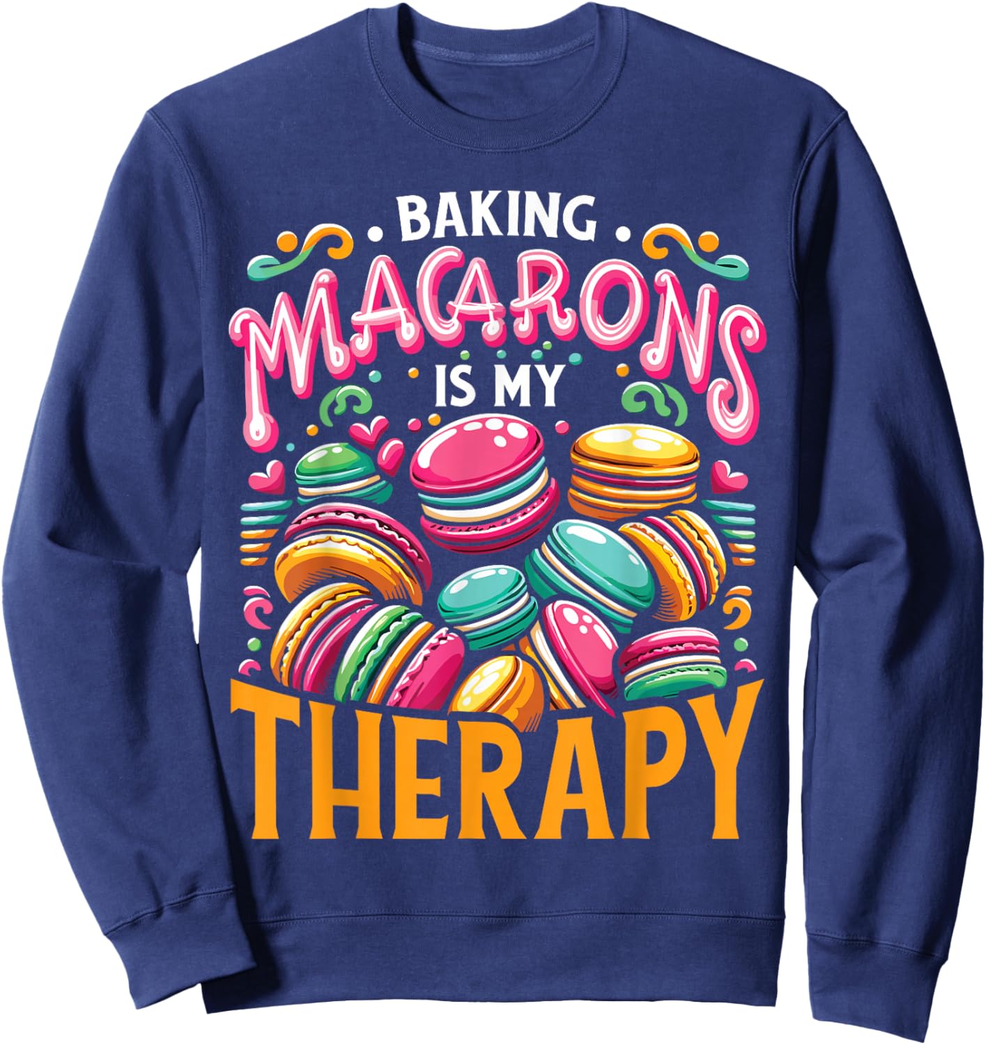 French Macaroon Macaron Lover Baking Sweatshirt - Sweatshirt | Navy