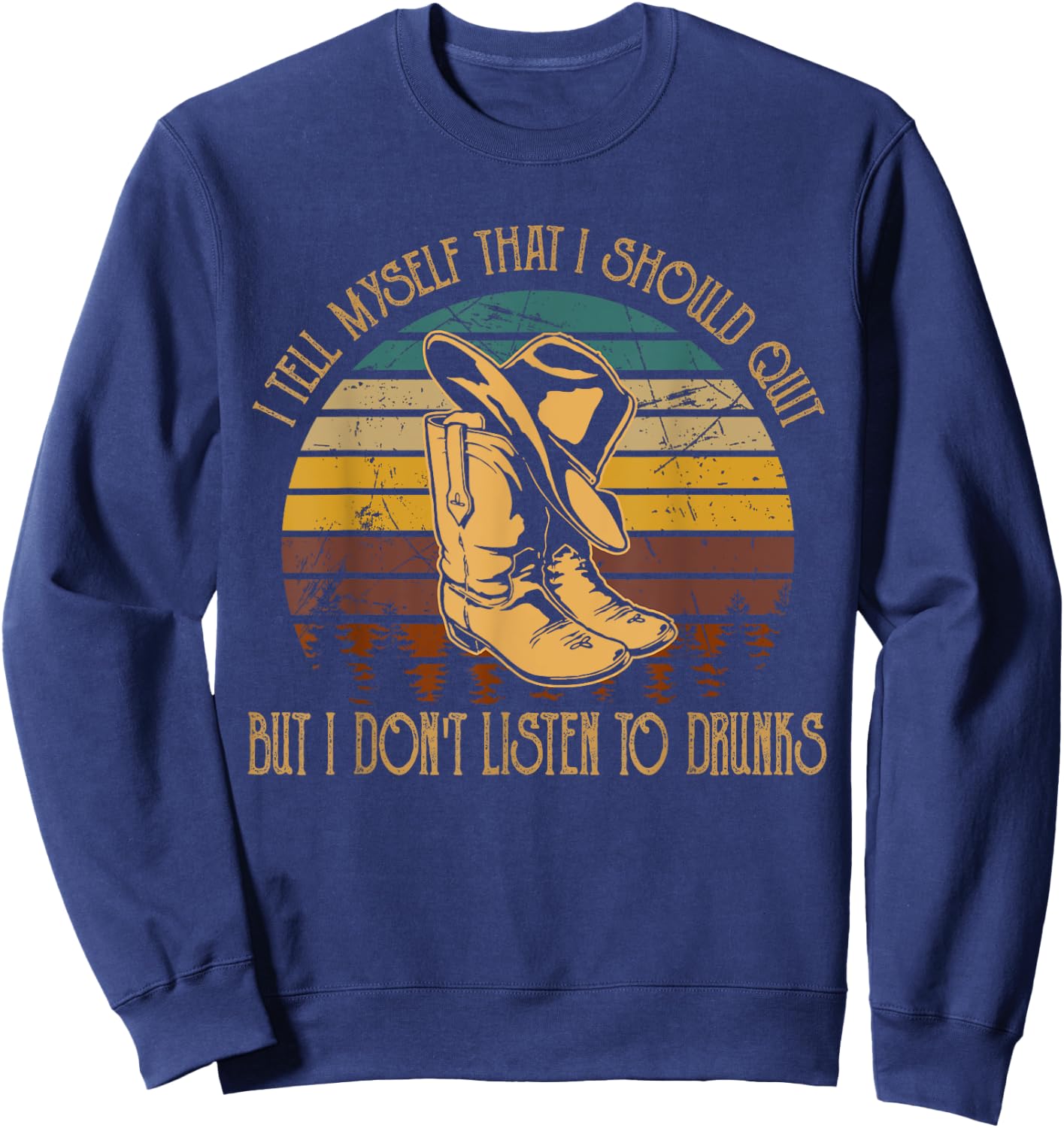I Tell Myself That I Should Quit But I Do not...Drunks Sweatshirt - Sweatshirt | Navy