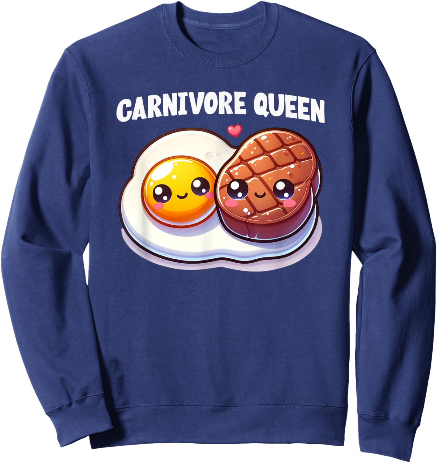 Carnivore Queen Steak Eggs Meat Eater Keto Diet Gym Workout Sweatshirt - Sweatshirt | Navy