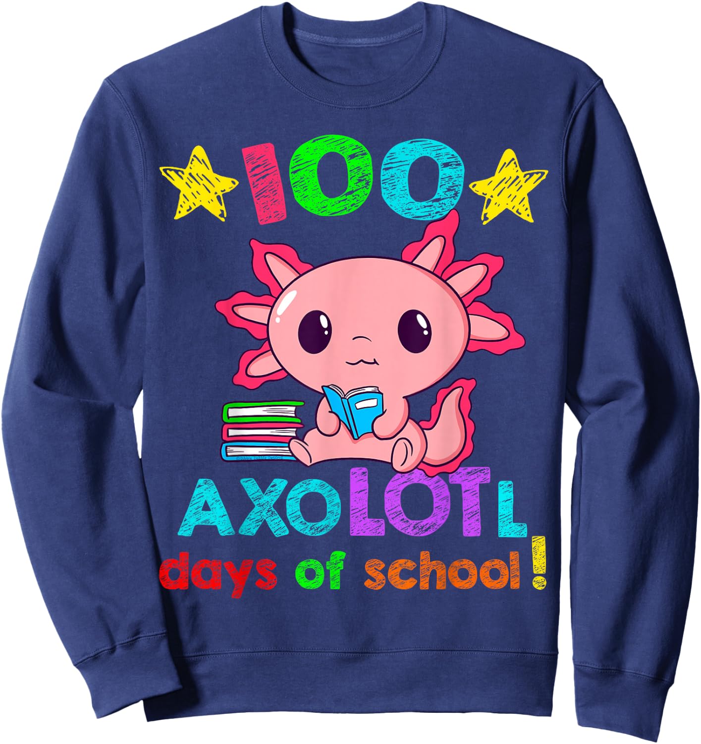 AxoLOTl Days of School Funny 100 Days of School Sweatshirt - Sweatshirt | Navy