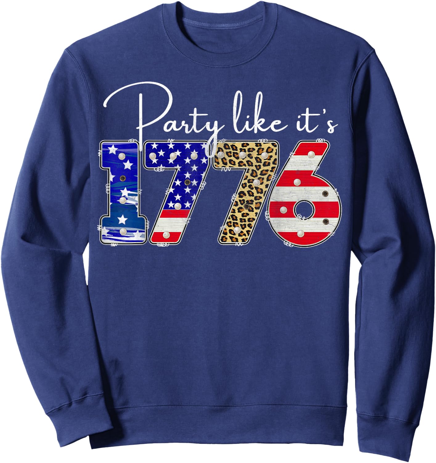 Party Like It Is 1776 Funny July 4th Party Like It Is 1776 Men Sweatshirt - Sweatshirt | Navy