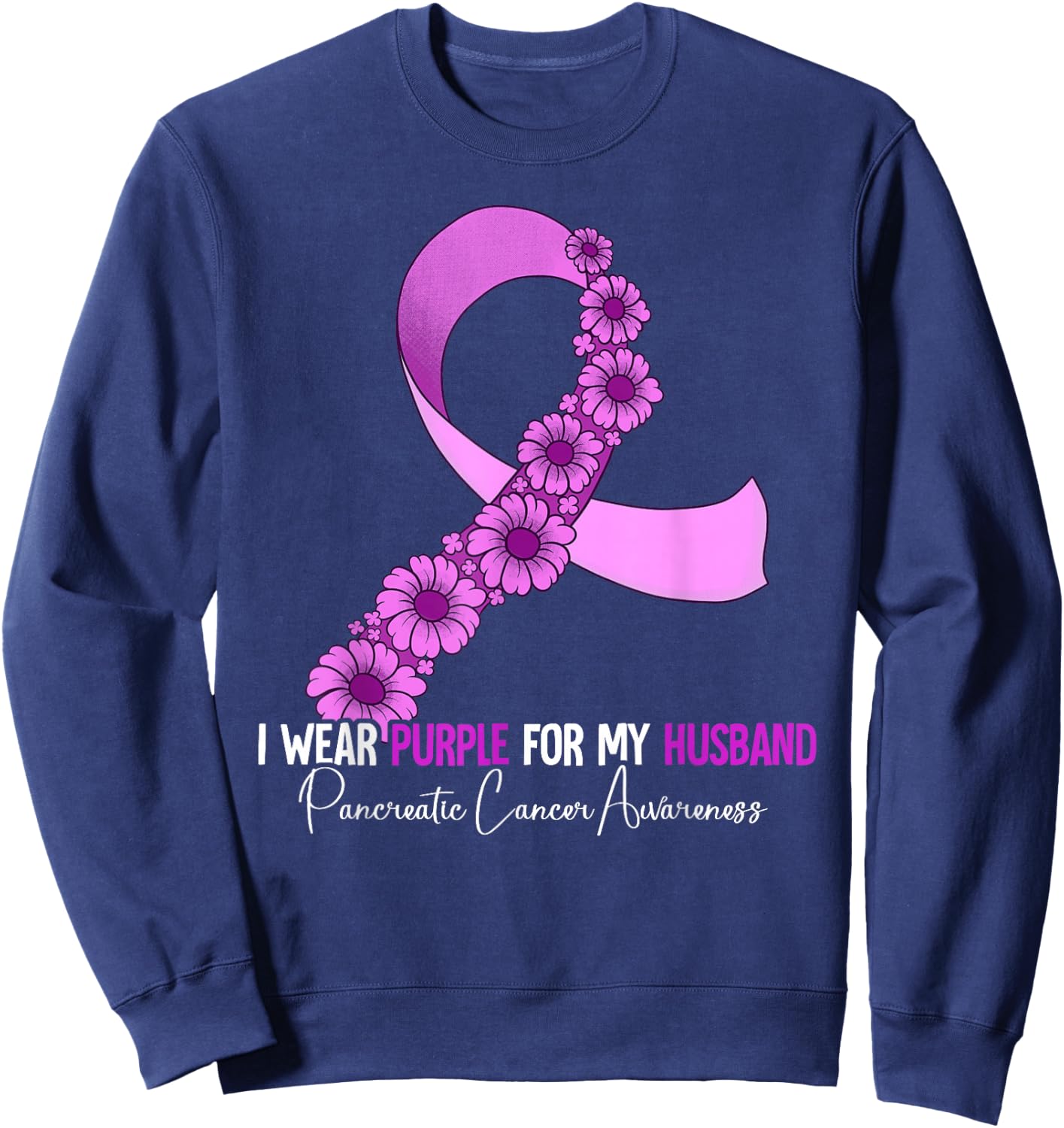I Wear Purple For My Husband Pancreatic Cancer Awareness Sweatshirt - Sweatshirt | Navy