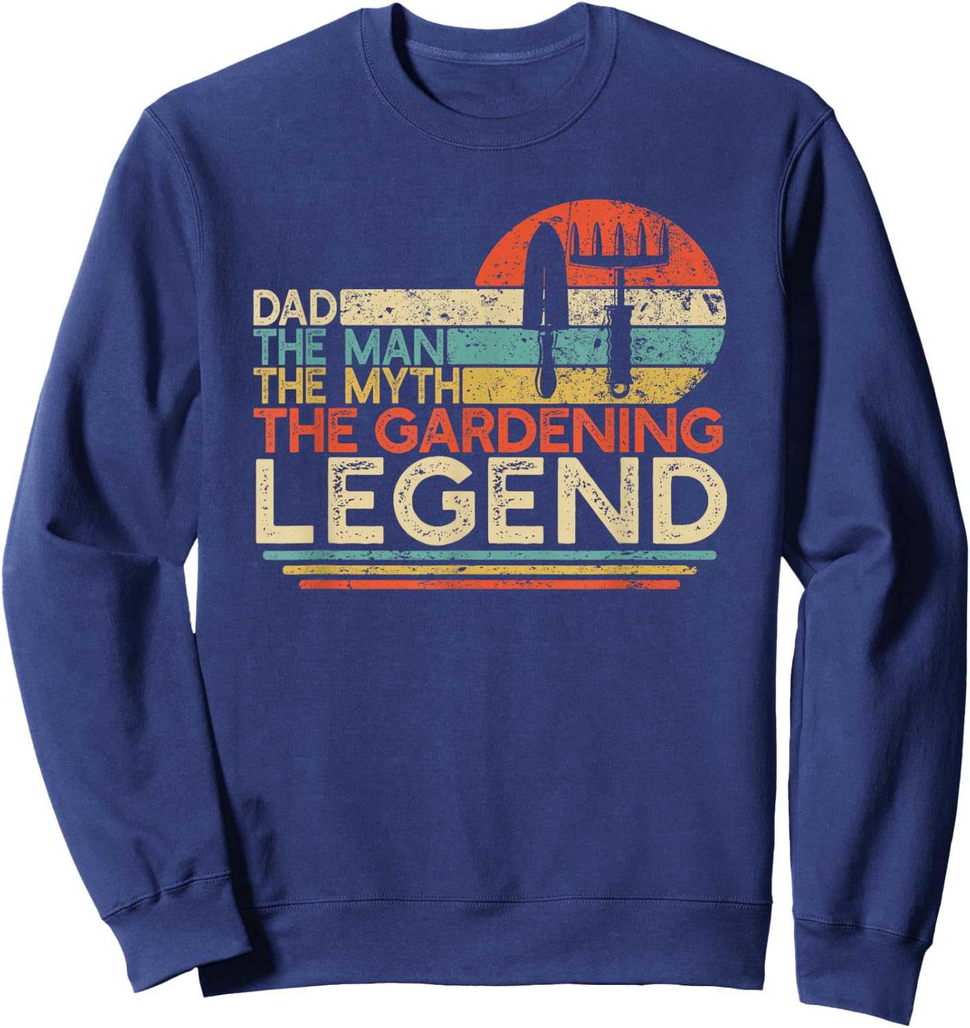 Gardener Dad The Man The Myth The Gardening Legend Sweatshirt - Sweatshirt | Navy