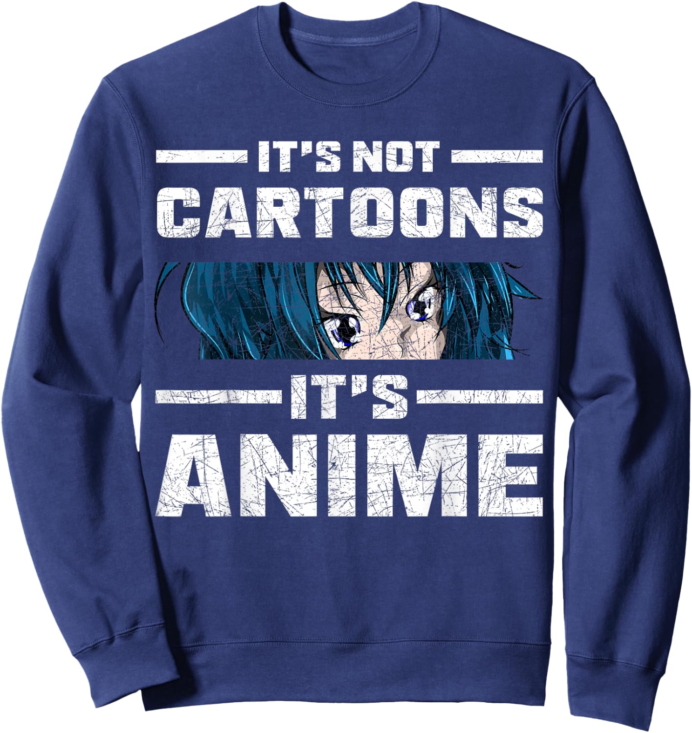 Funny Anime Lover Gift Manga Its Not Cartoons Its Anime Sweatshirt - Sweatshirt | Navy