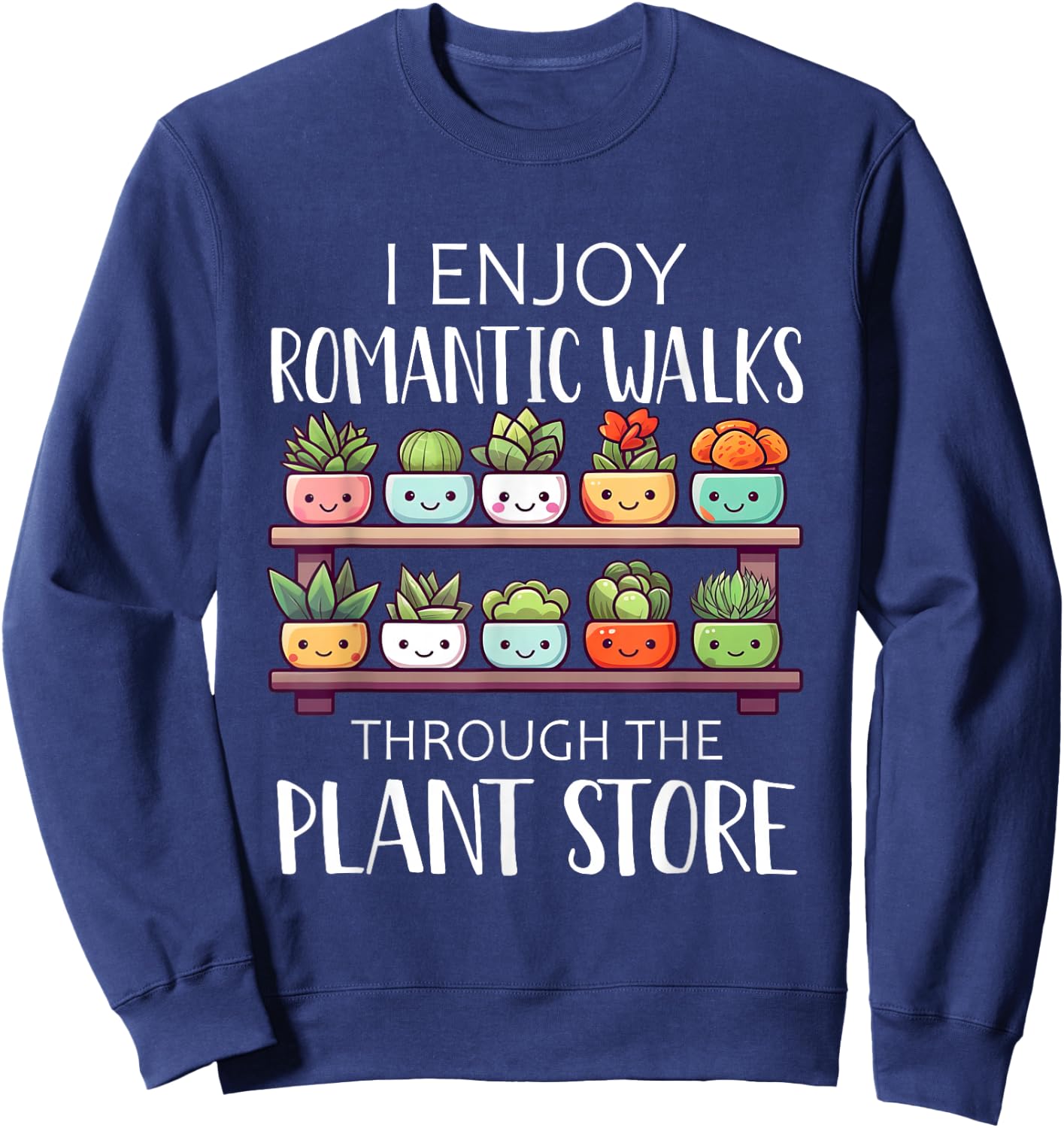 Plant Shirt Funny Romantic Walks Gardening Plants Lover Gift Sweatshirt - Sweatshirt | Navy