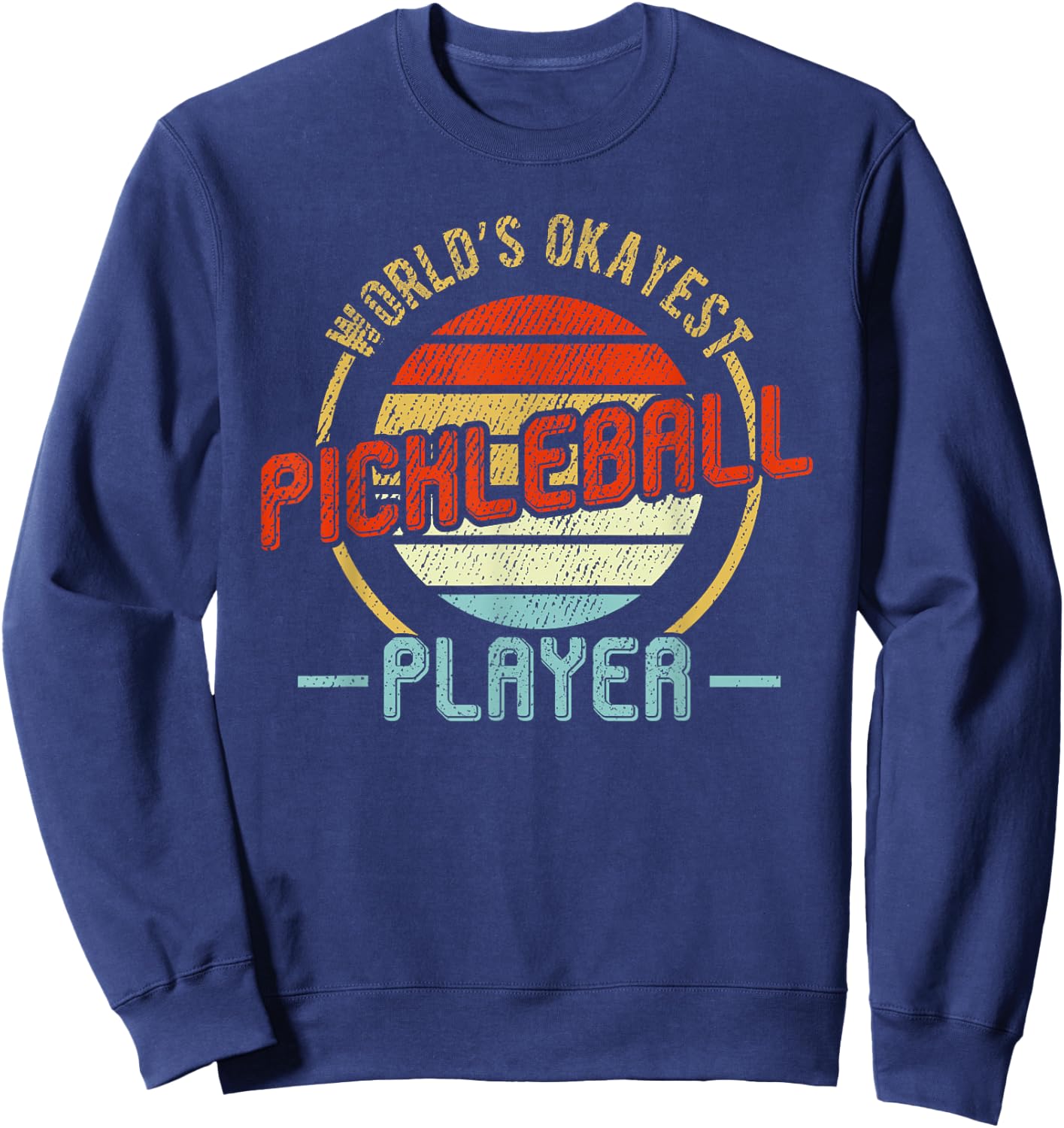 Vintage Retro World's Okayest Pickleball Player Sweatshirt - Sweatshirt | Navy
