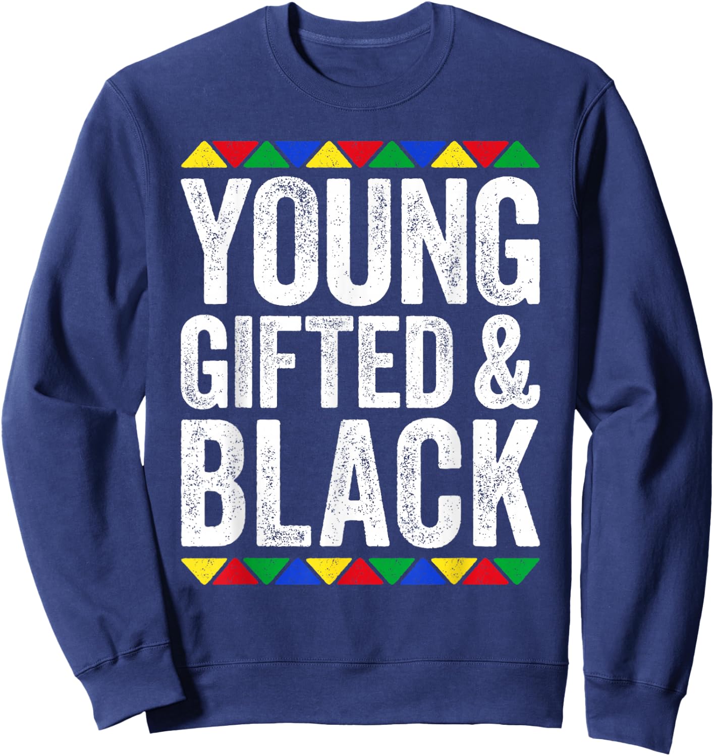 Young Gifted And Black Shirt Black History Month Sweatshirt - Sweatshirt | Navy