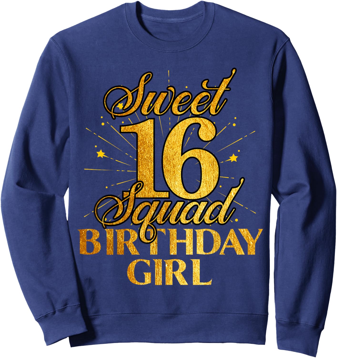 Sweet Sixteen Squad 16th Birthday Girl Funny B-Day Party Sweatshirt - Sweatshirt | Navy