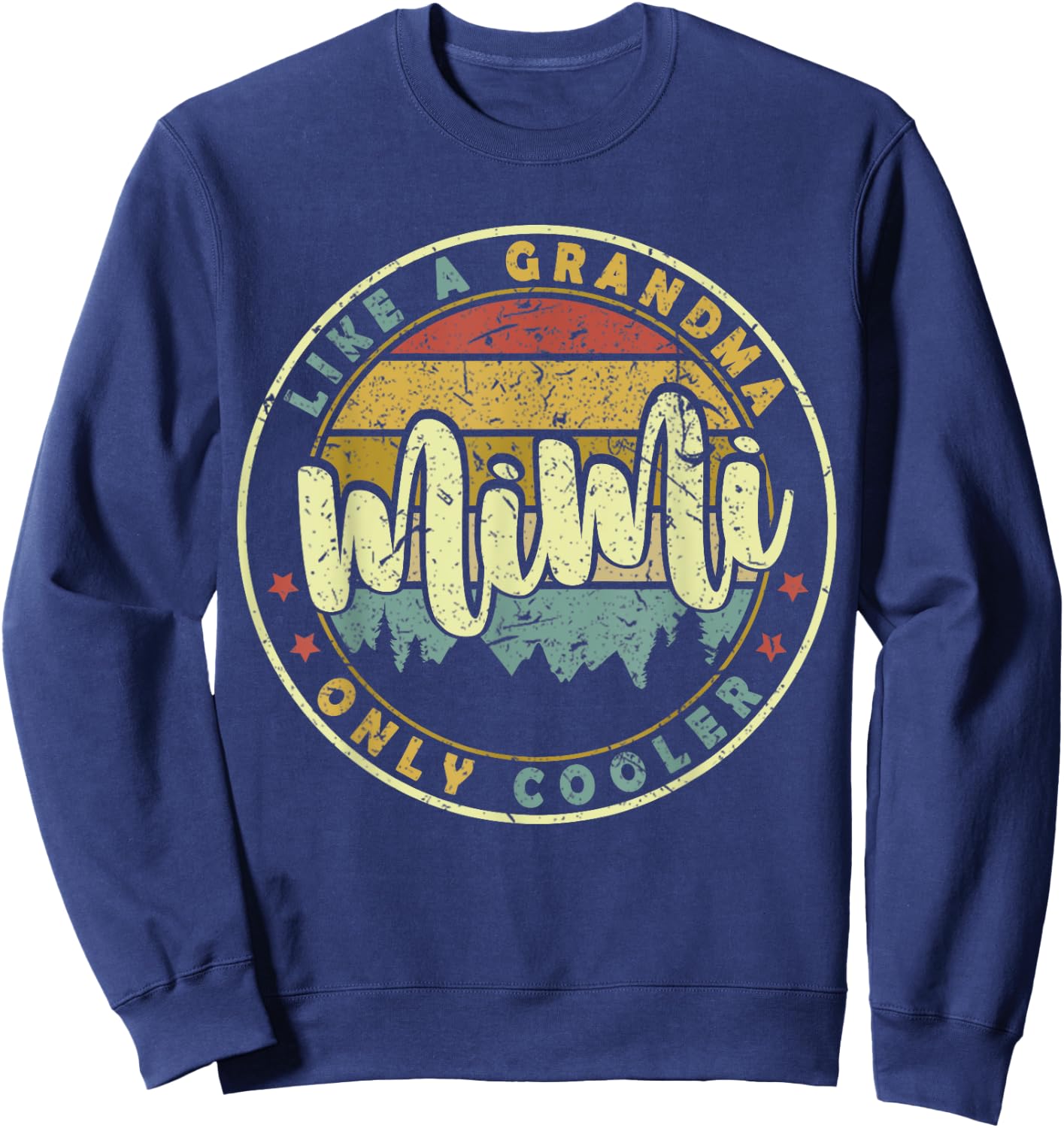 Mimi Like A Grandma Only Cooler Cute Mothers Day Sweatshirt - Sweatshirt | Navy