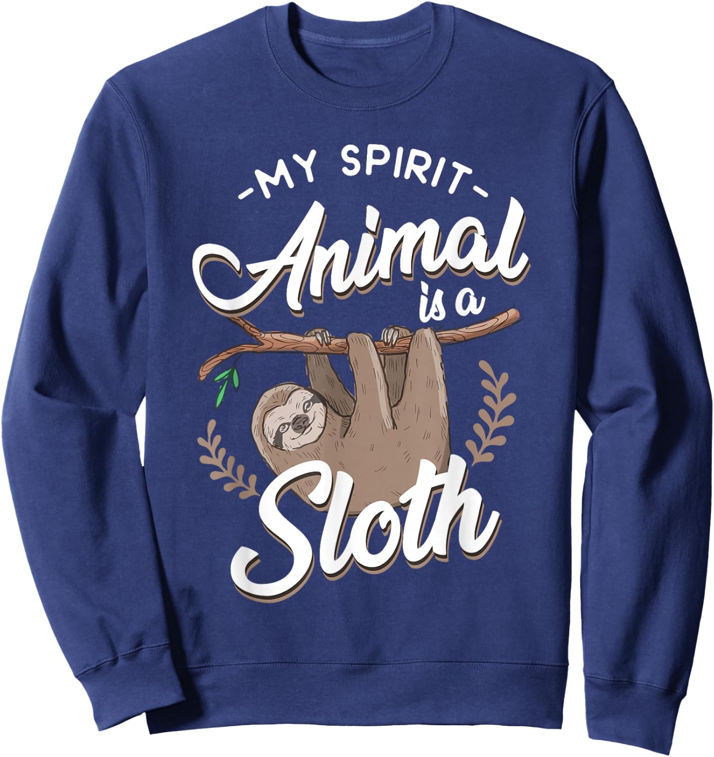 My Spirit Animal Is A Sloth Sweatshirt - Sweatshirt | Navy