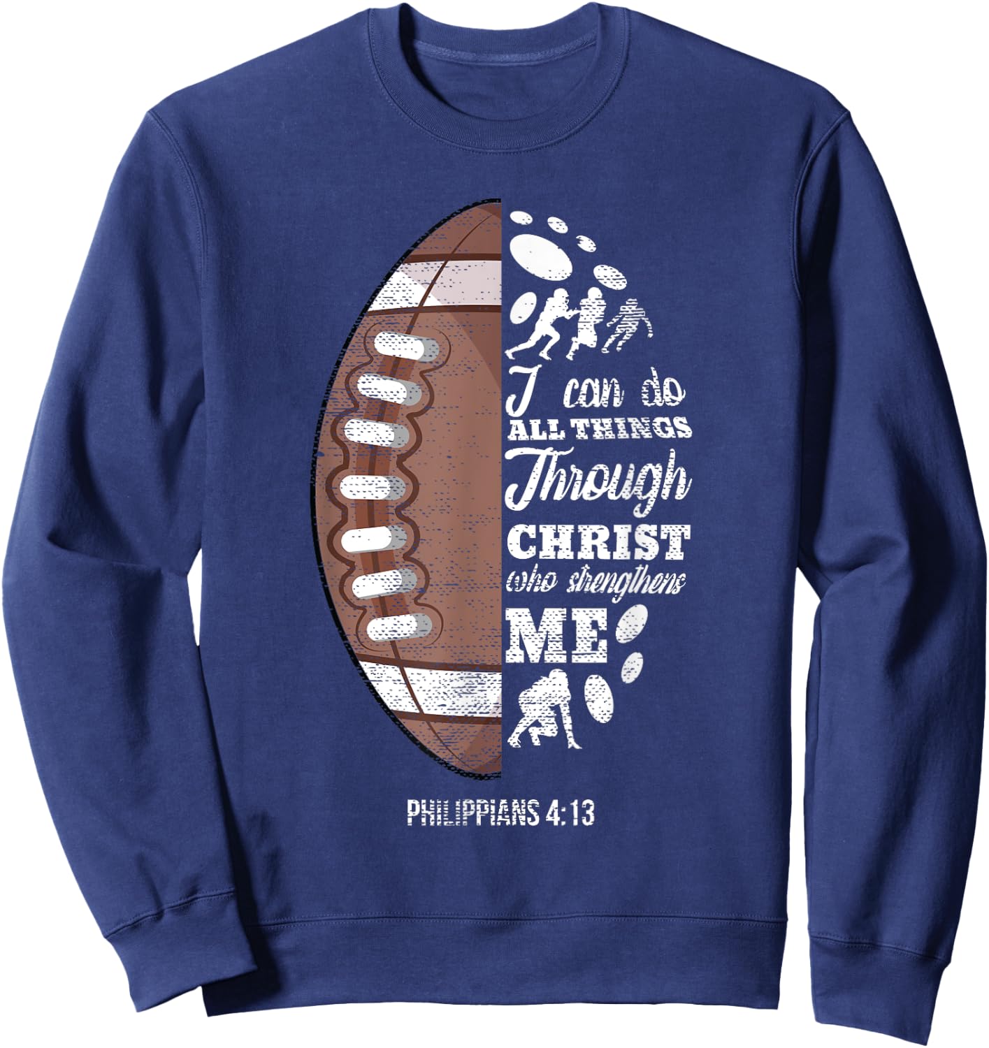 Philippians 4:13 Christian Football Funny Bible Verse Gift Sweatshirt - Sweatshirt | Navy