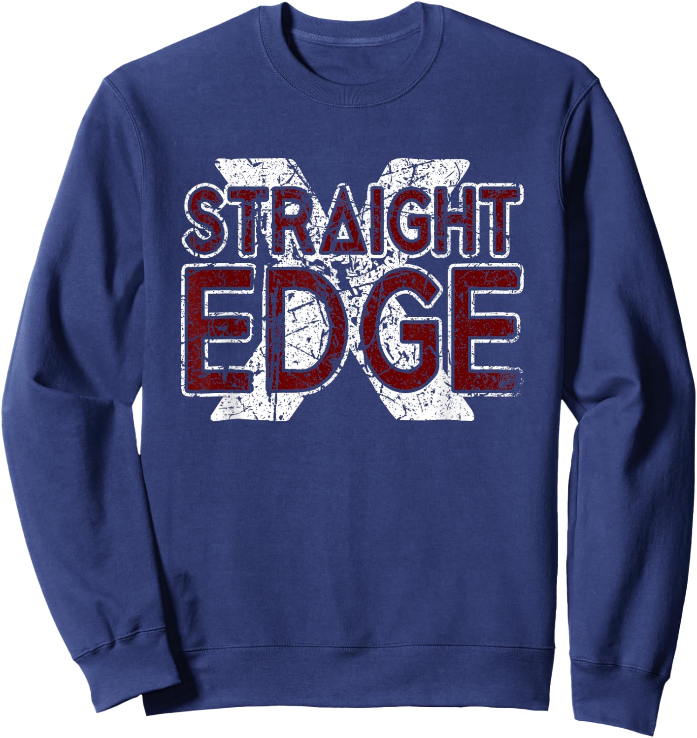 Straight Edge Saying Quote For Straight Edger Lifestyle XXX Sweatshirt - Sweatshirt | Navy