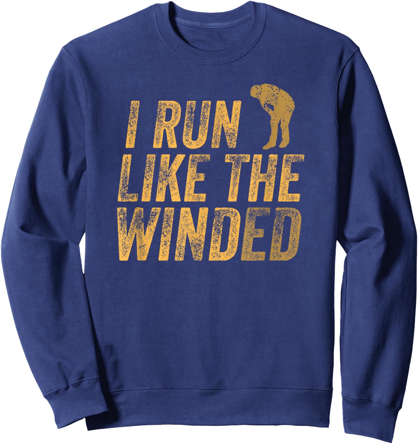 I Run Like The Winded Funny 5K Marathon Motivational Runner Sweatshirt - Sweatshirt | Navy