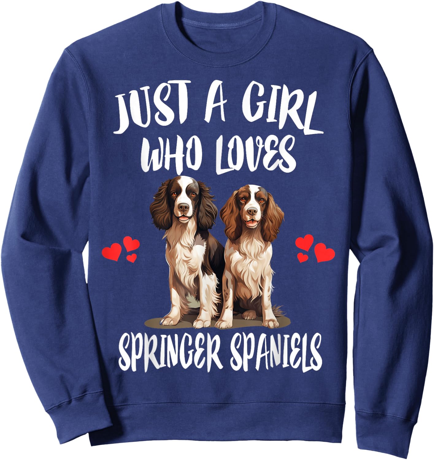 Just A Girl Who Loves Springer Spaniels Dog Sweatshirt - Sweatshirt | Navy