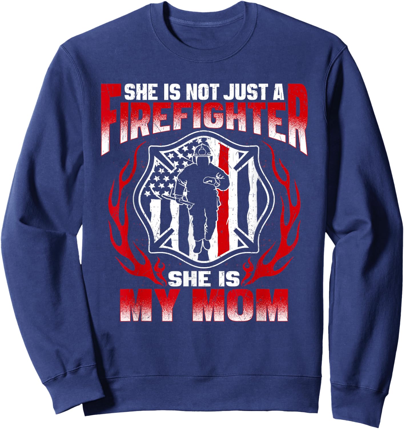 My Mom Is A Firefighter Hero Proud Fire Son Daughter Gifts Sweatshirt - Sweatshirt | Navy