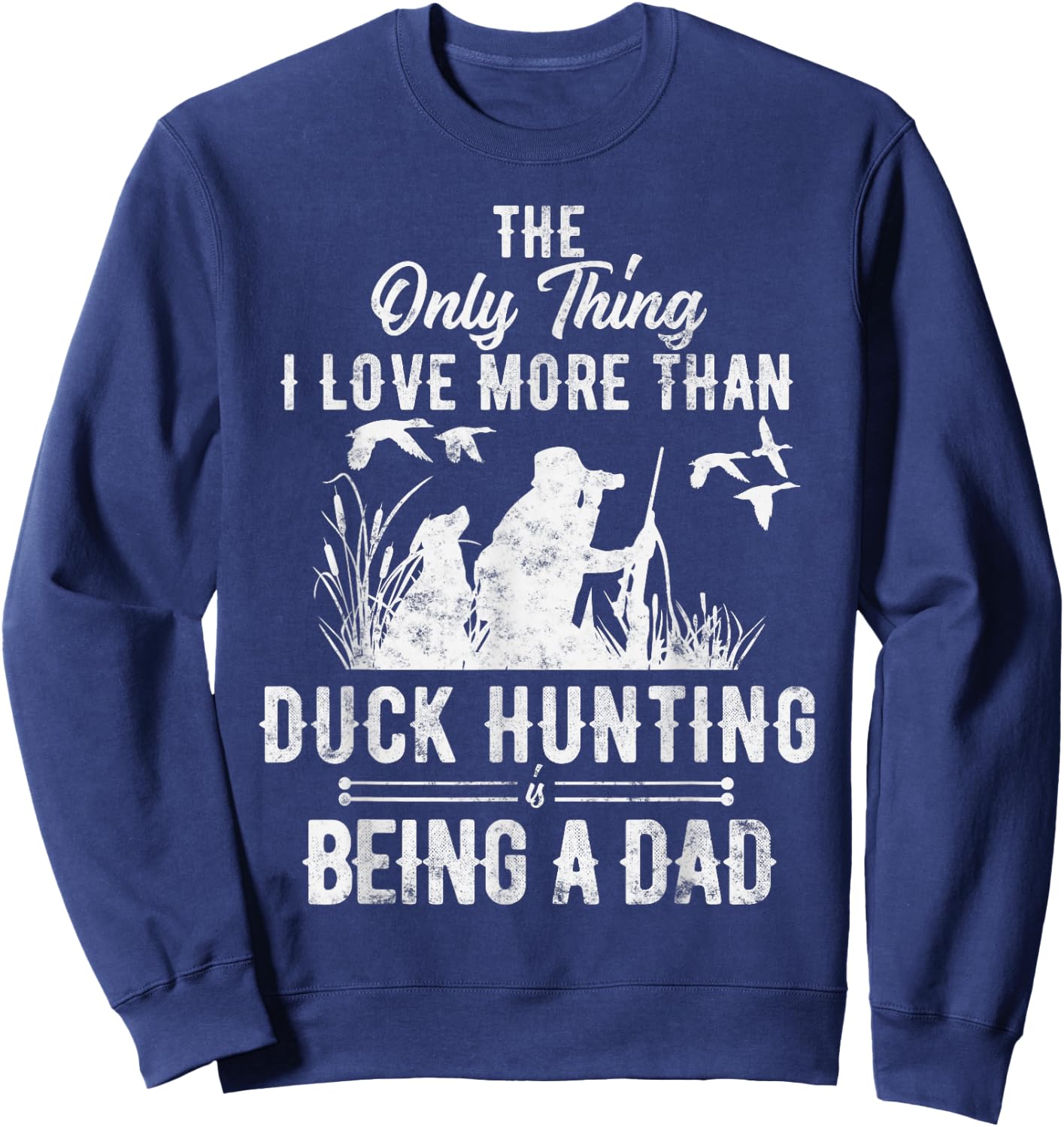 Funny Duck Hunting with Dad Dog Gift Duck Hunting Sweatshirt - Sweatshirt | Navy