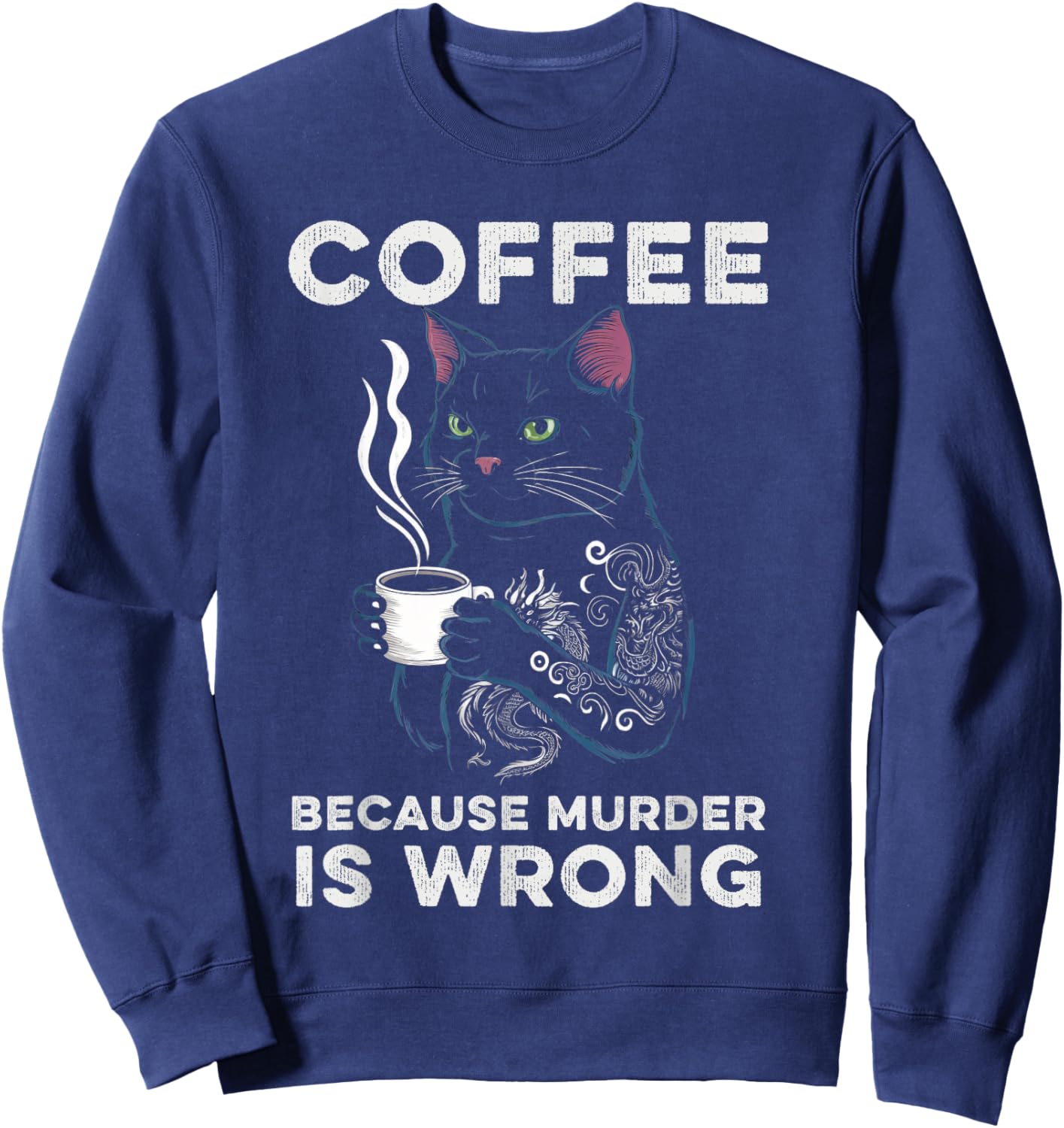 Black Cat Drinking Coffee Because Murder Is Wrong Retro Women Sweatshirt - Sweatshirt | Navy