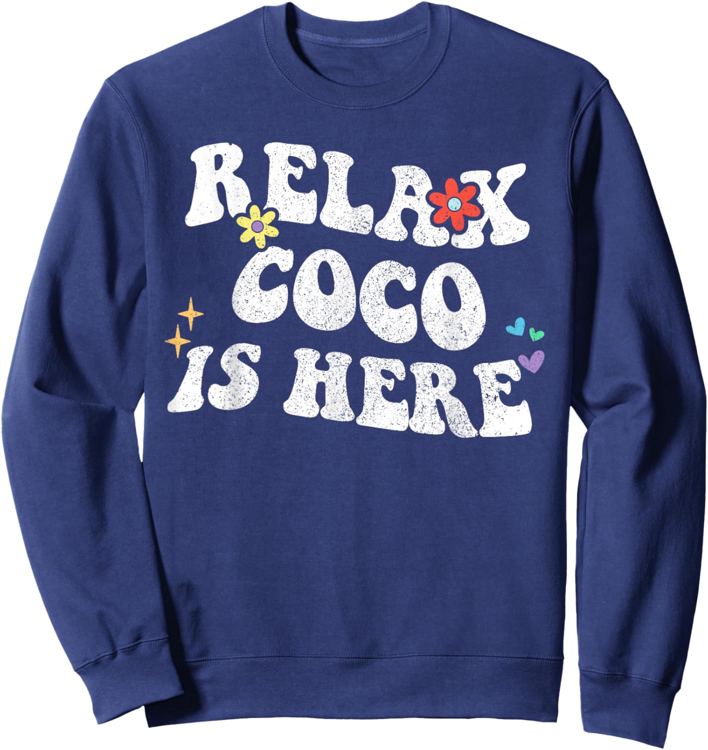 Retro Groovy Relax COCO Is Here Funny Mother's Day Name Sweatshirt - Sweatshirt | Navy