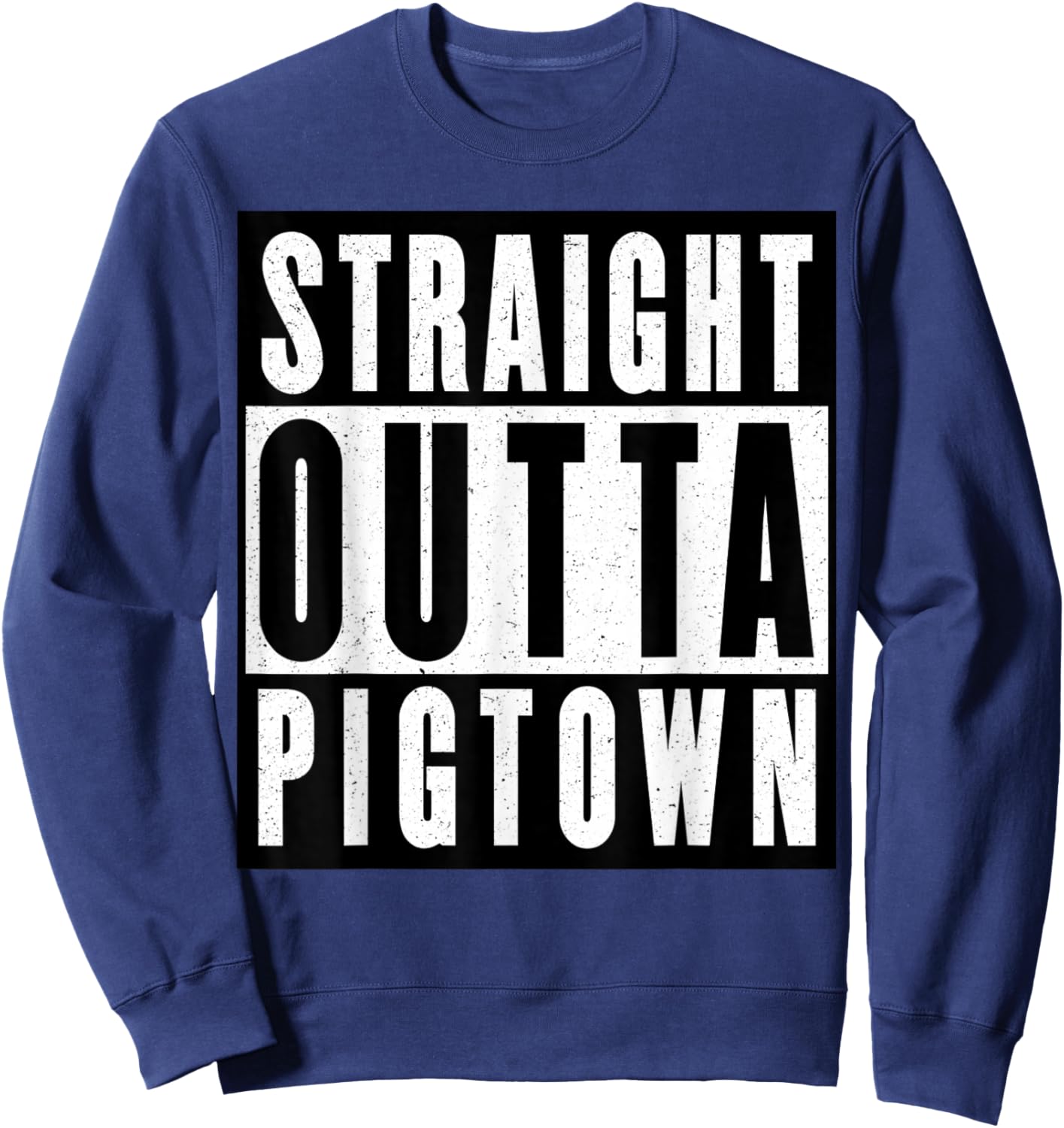 Straight Outta Pigtown Sweatshirt - Sweatshirt | Navy