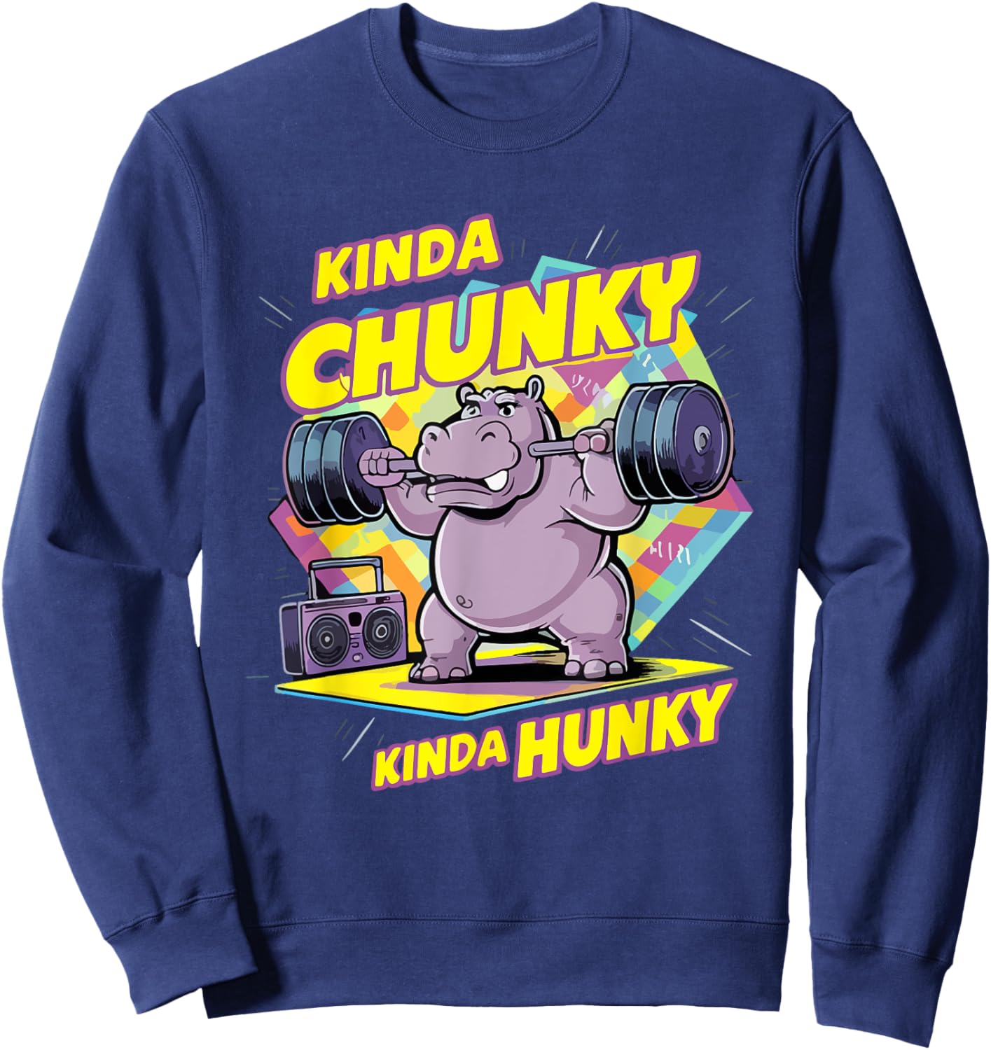 Bodybuilding Gym Kinda Chunky Kinda Hunky Weightlifter Funny Sweatshirt - Sweatshirt | Navy