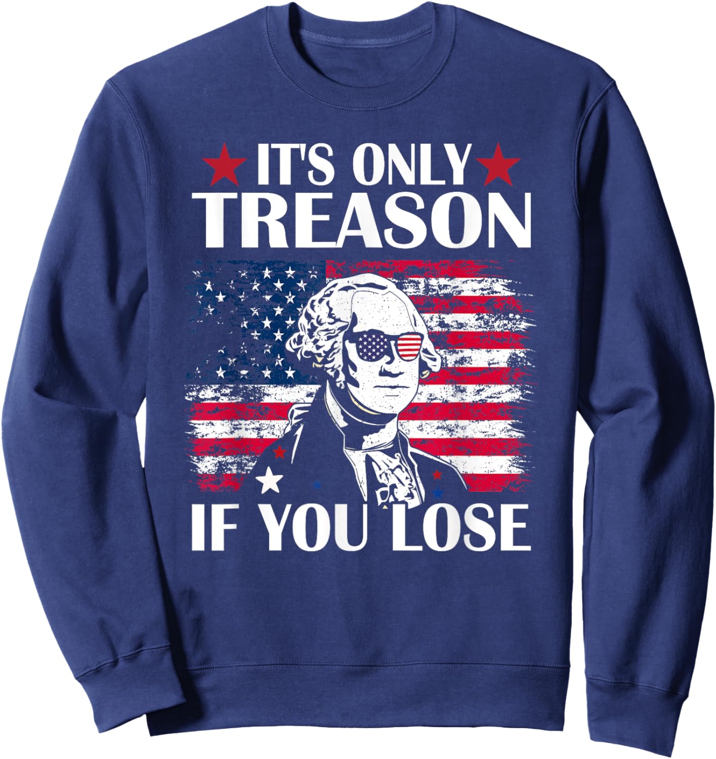 George Washington It's Only Treason If You Lose 4th Of July Kids Men Sweatshirt - Sweatshirt | Navy