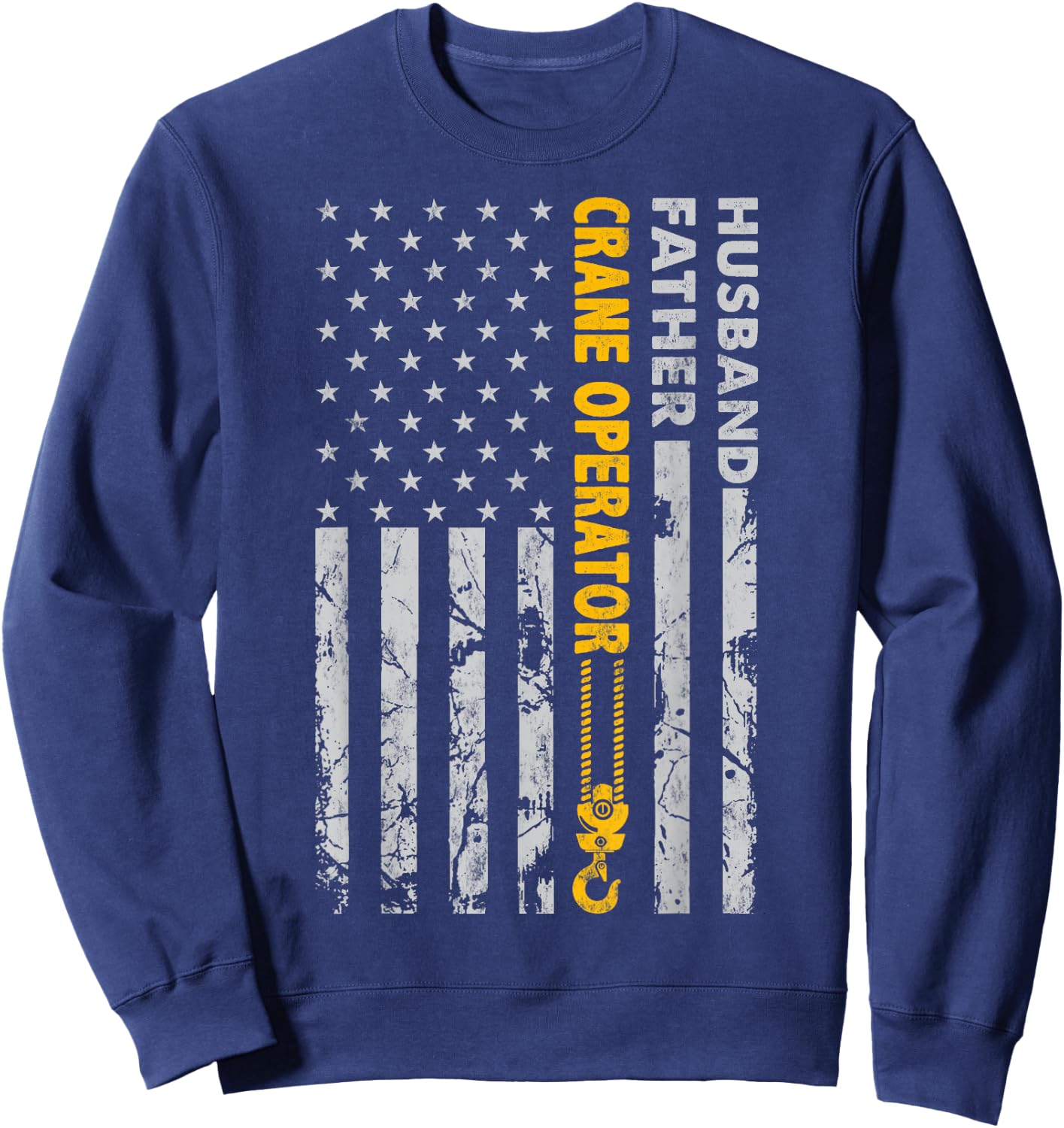 Husband Father Crane Operator USA Flag Sweatshirt - Sweatshirt | Navy