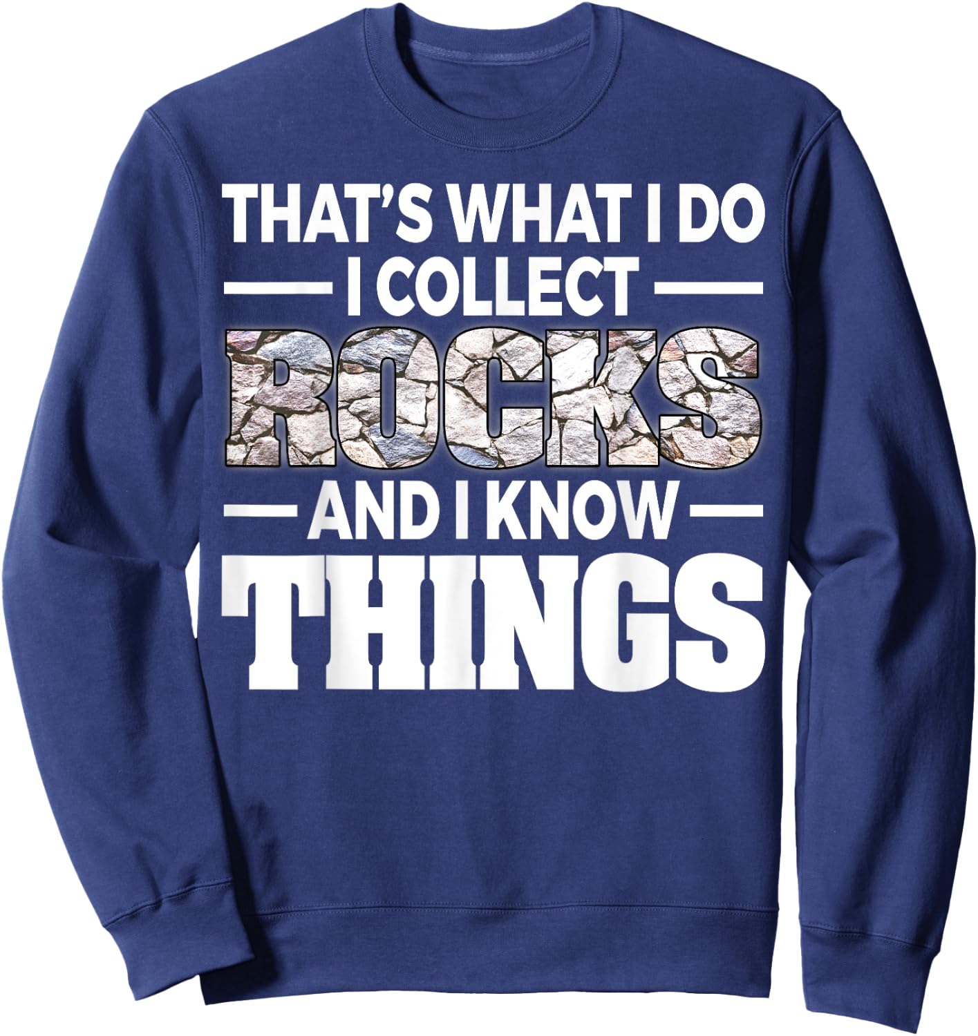 Funny Rock Collecting Gift Rockhound Men Women Geology Lover Sweatshirt - Sweatshirt | Navy