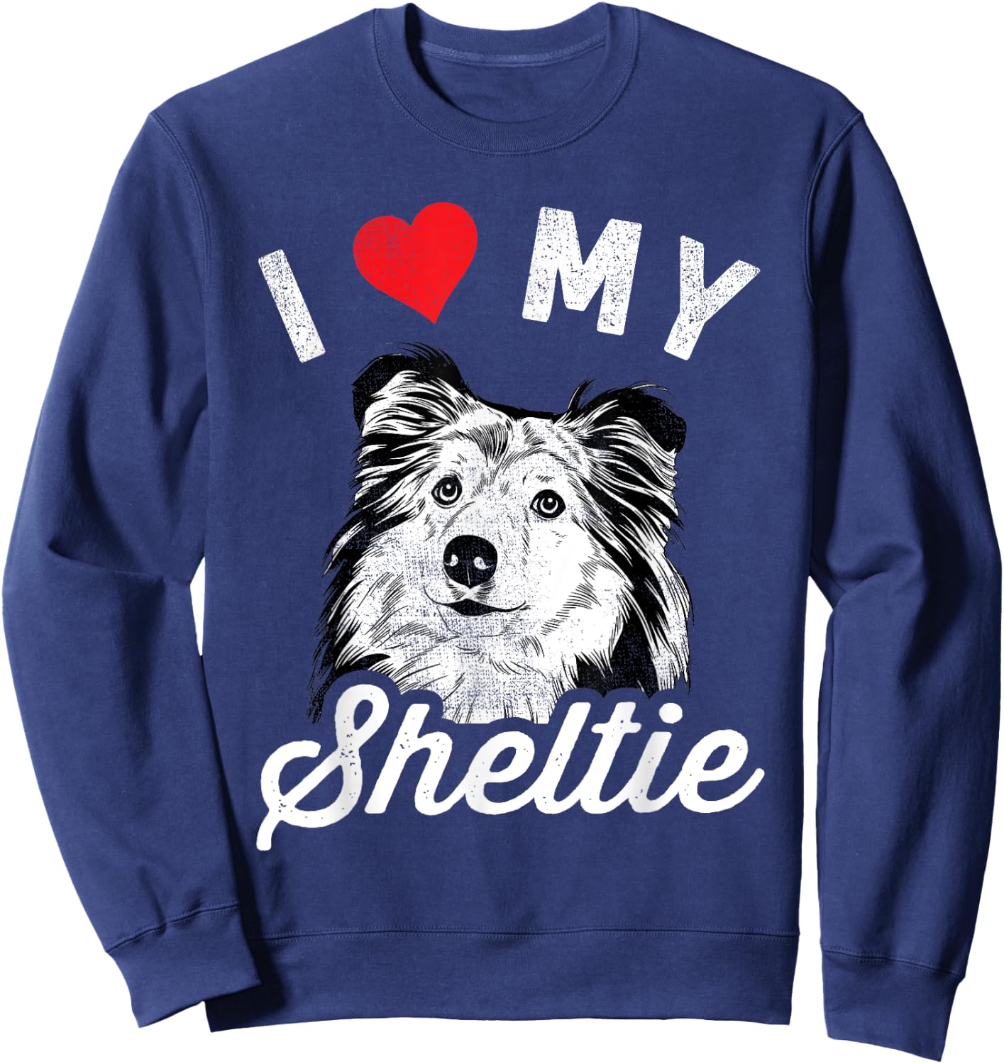 I Love My Sheltie I Heart My Sheltie Sweatshirt - Sweatshirt | Navy