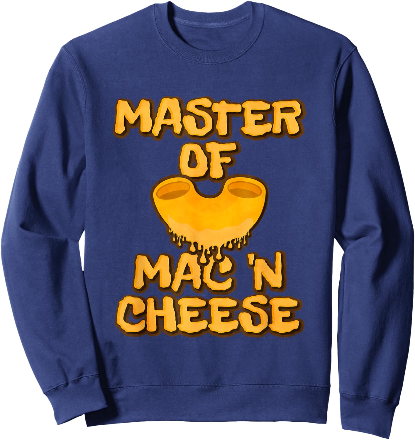 Master Of Mac N Cheese Shirt Funny Grilled Cheese Sweatshirt - Sweatshirt | Navy