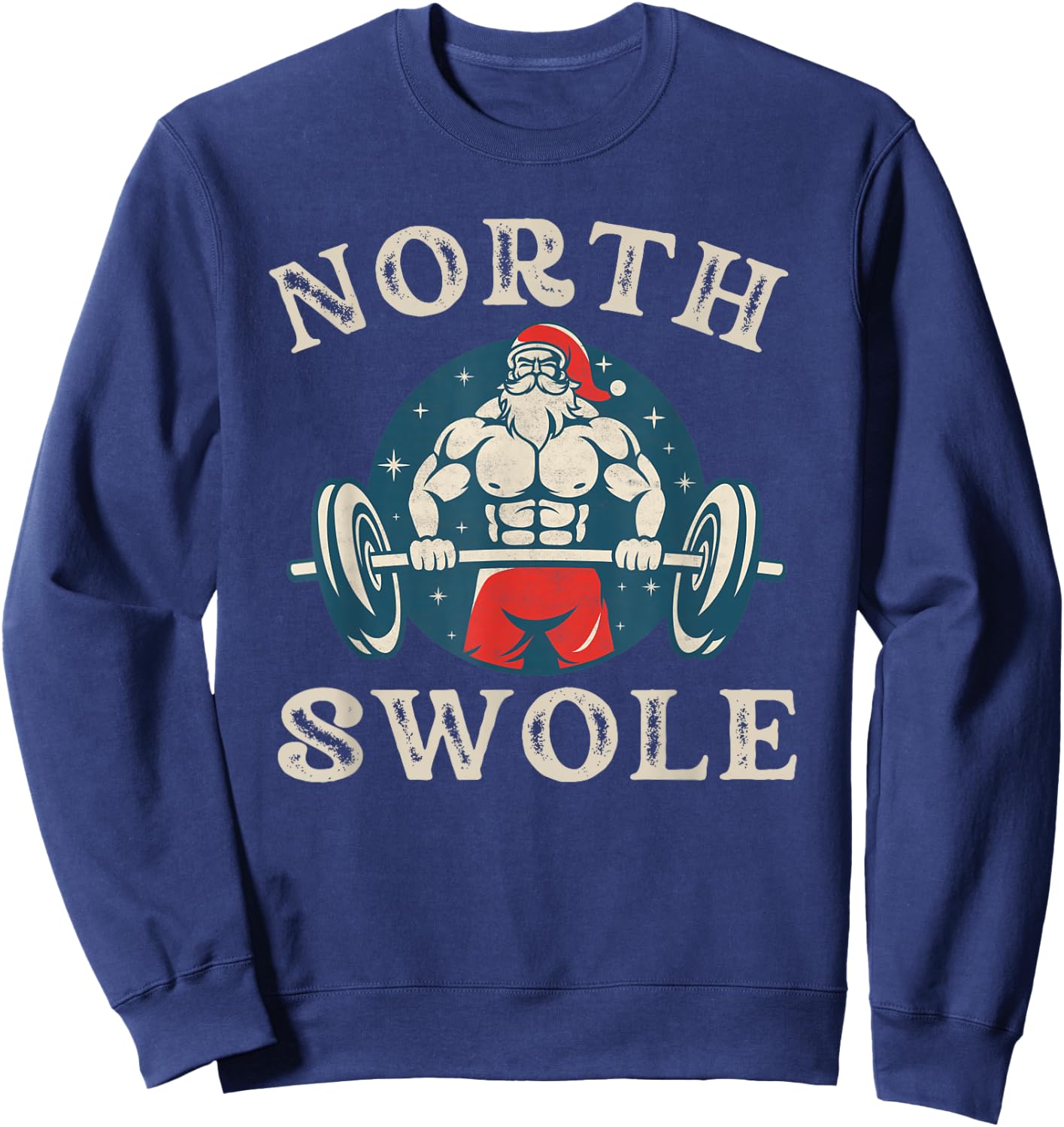 North Swole Funny bodybuilding Santa Christmas gym workout Sweatshirt - Sweatshirt | Navy