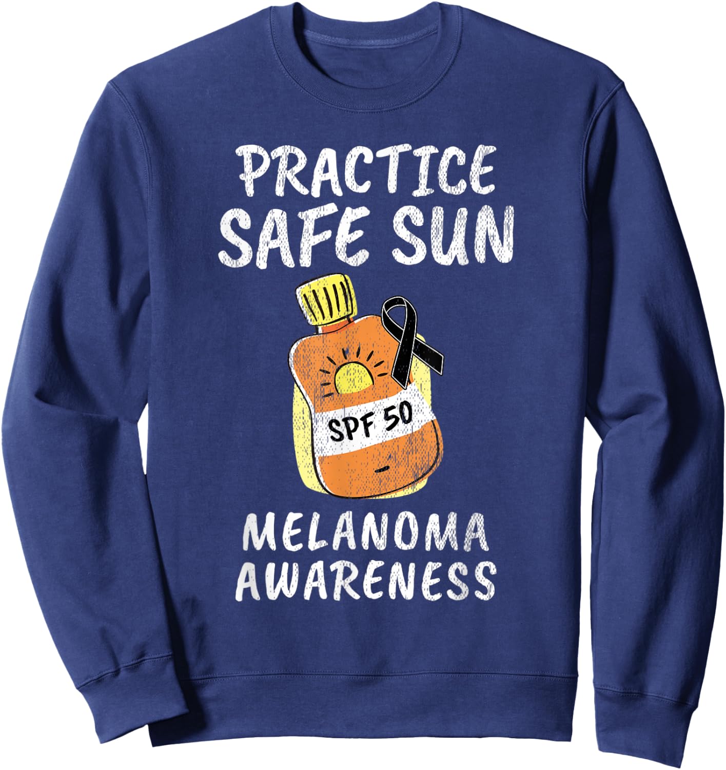 Practice Safe Sun Melanoma Cancer Awareness Sweatshirt - Sweatshirt | Navy
