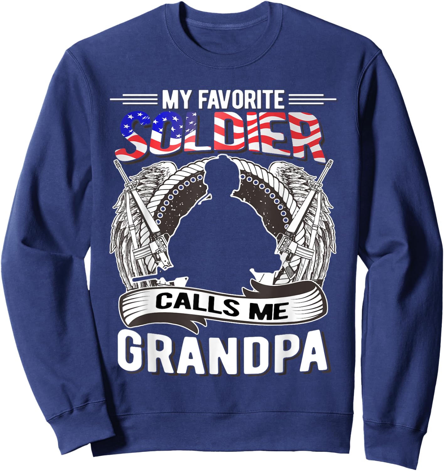 My Favorite Soldier Calls Me Grandpa Proud Army Grandfather Sweatshirt - Sweatshirt | Navy