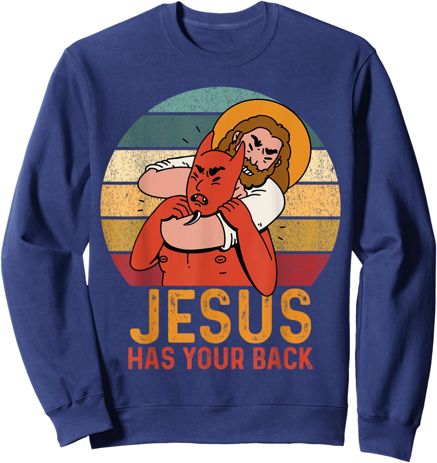Jesus Has Your Back Jesus Fights The Devil Jesus Lovers Sweatshirt - Sweatshirt | Navy