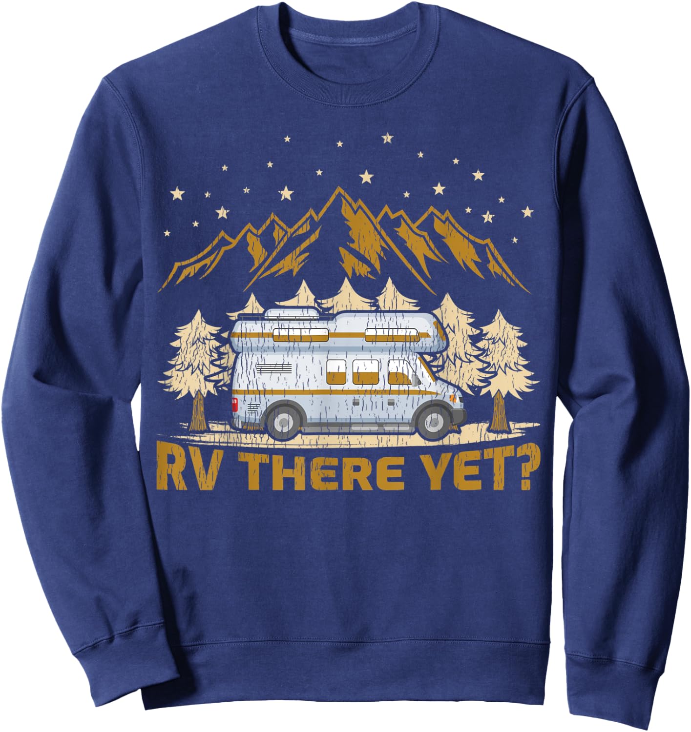 Funny Camping RV There Yet Motorhome Sweatshirt - Sweatshirt | Navy