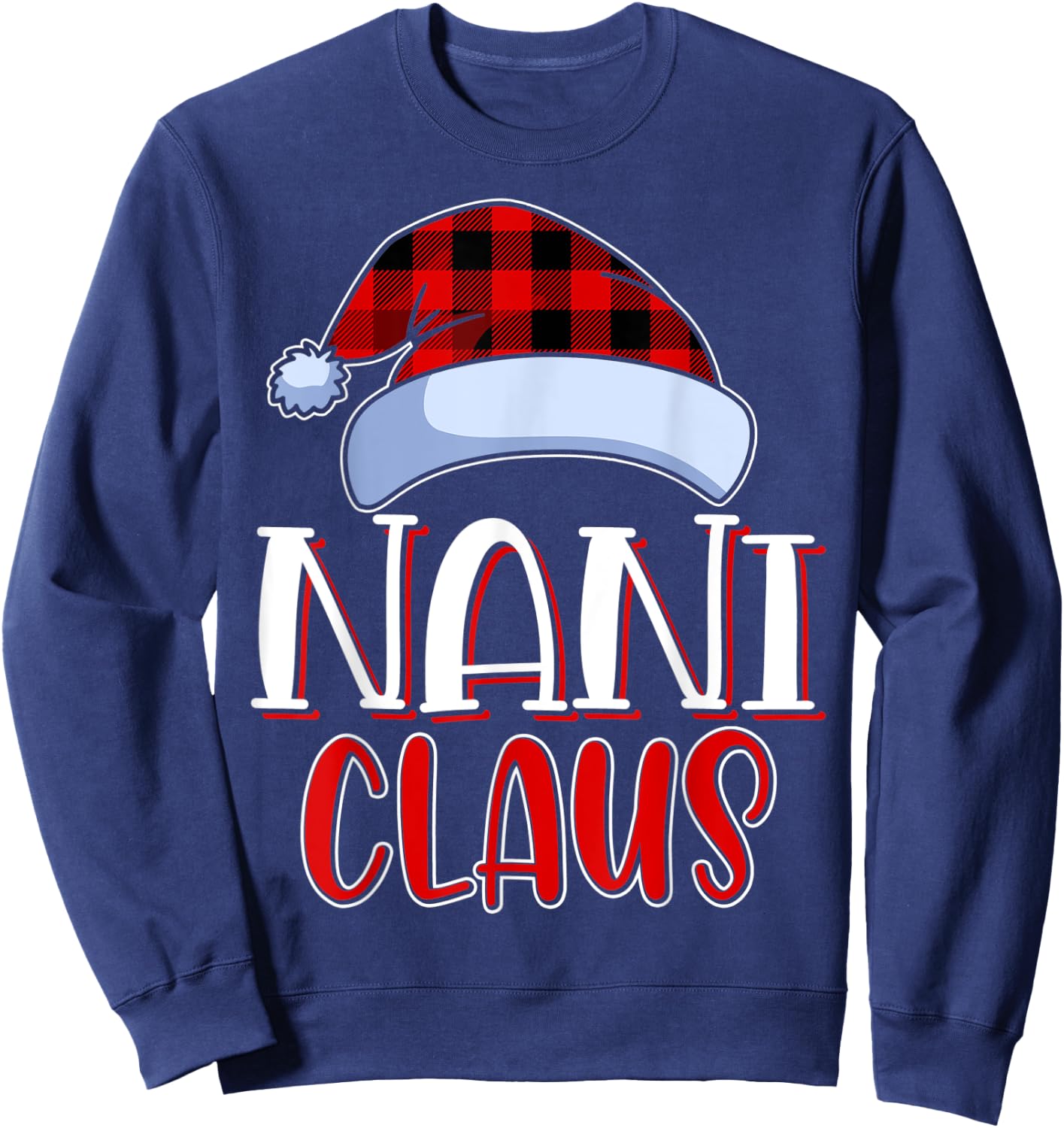 Nani Claus Santa Family Matching Christmas Pajamas Gift Sweatshirt - Sweatshirt | Navy