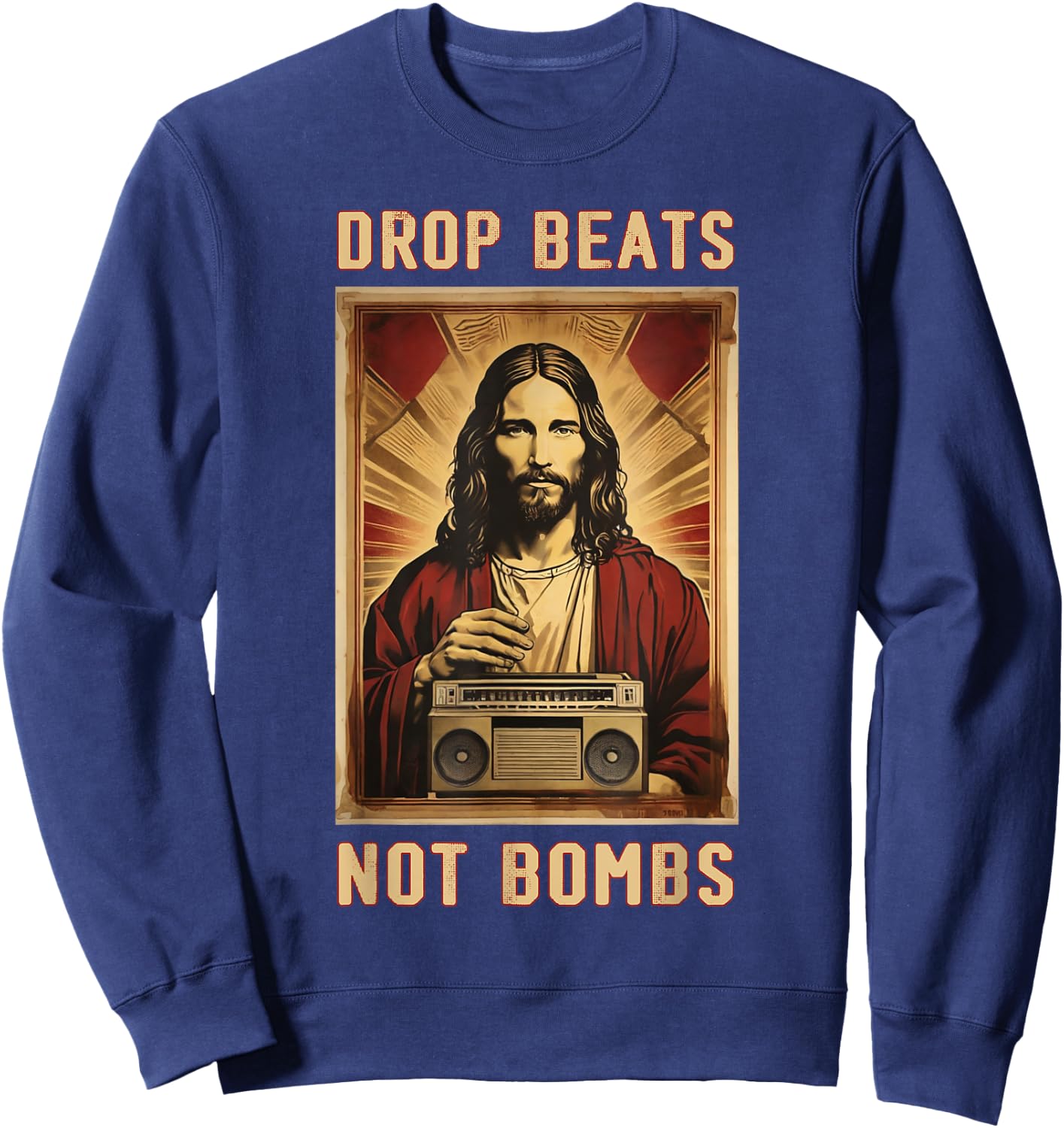 Drop Beats Not Bombs Anti-War Jesus Christ Sweatshirt - Sweatshirt | Navy