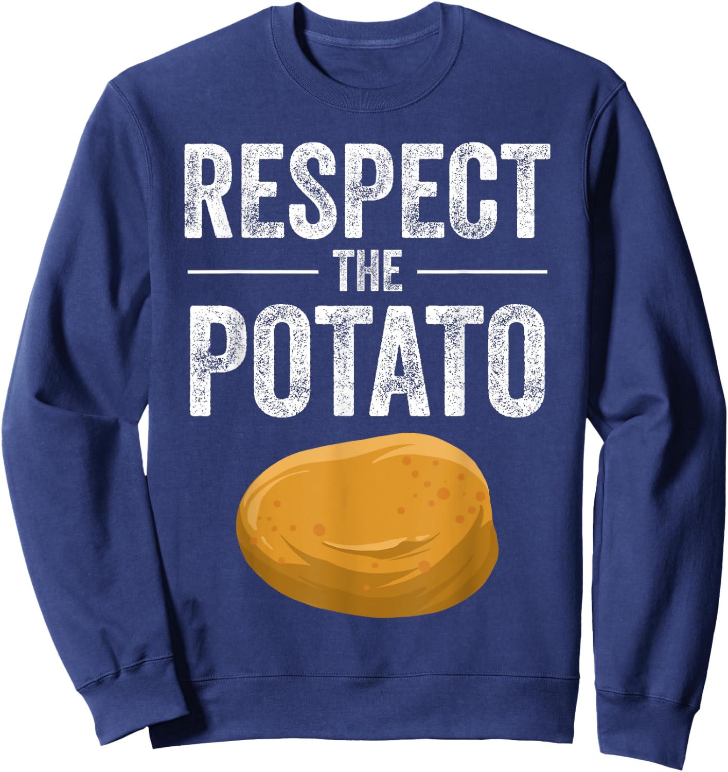 Funny Respect The Potato Gift Men Cute Root Vegetable Lovers Sweatshirt - Sweatshirt | Navy