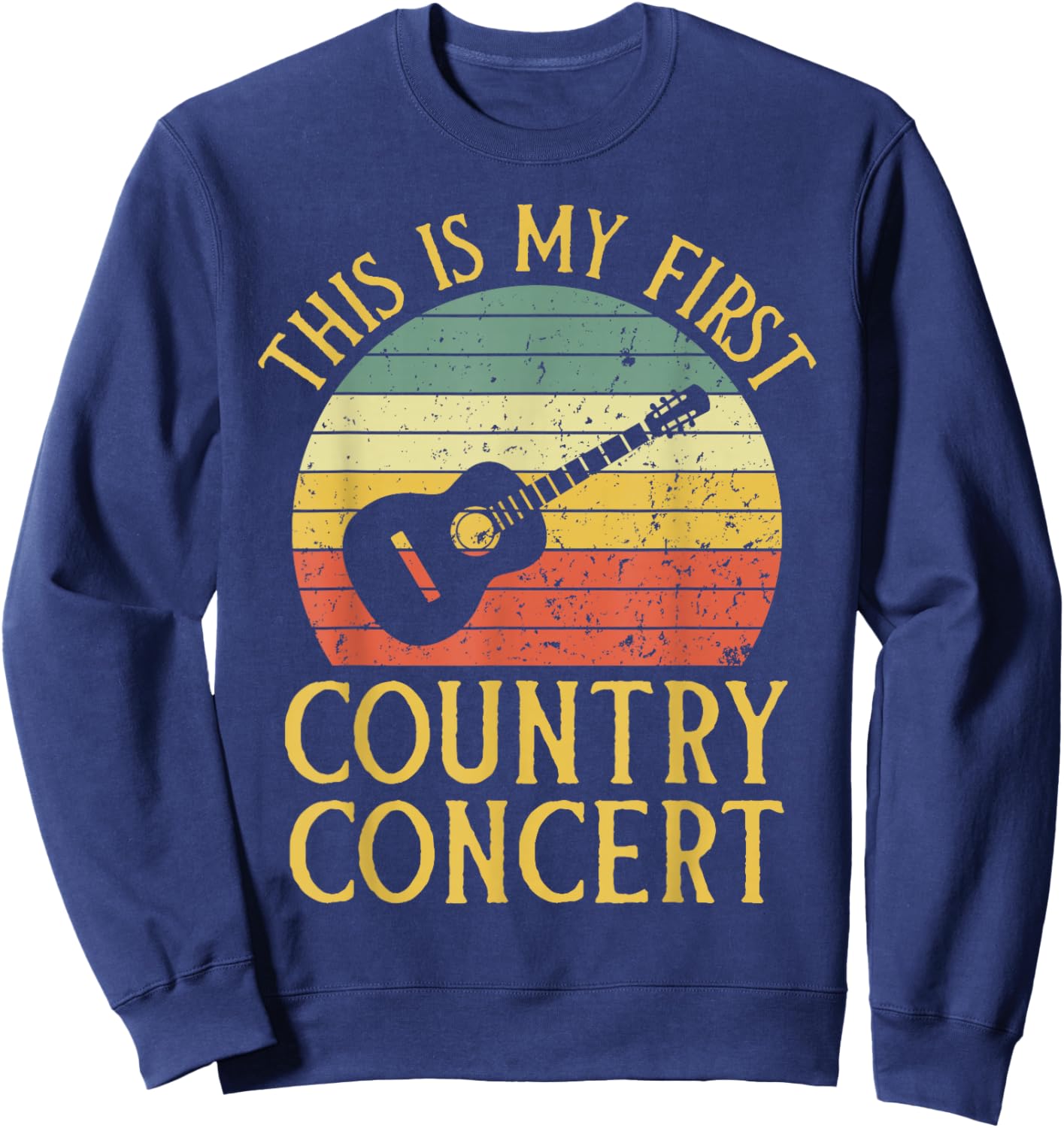 My First Country Concert Vintage 1st Country Music Concert Sweatshirt - Sweatshirt | Navy