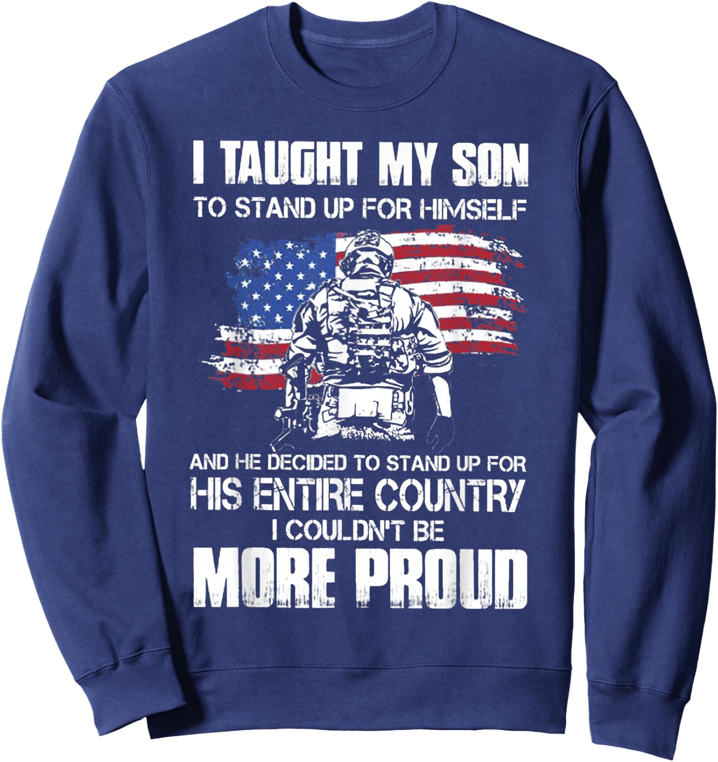 I Taught My Son To Stand Up For Himself Firefighter Sweatshirt - Sweatshirt | Navy