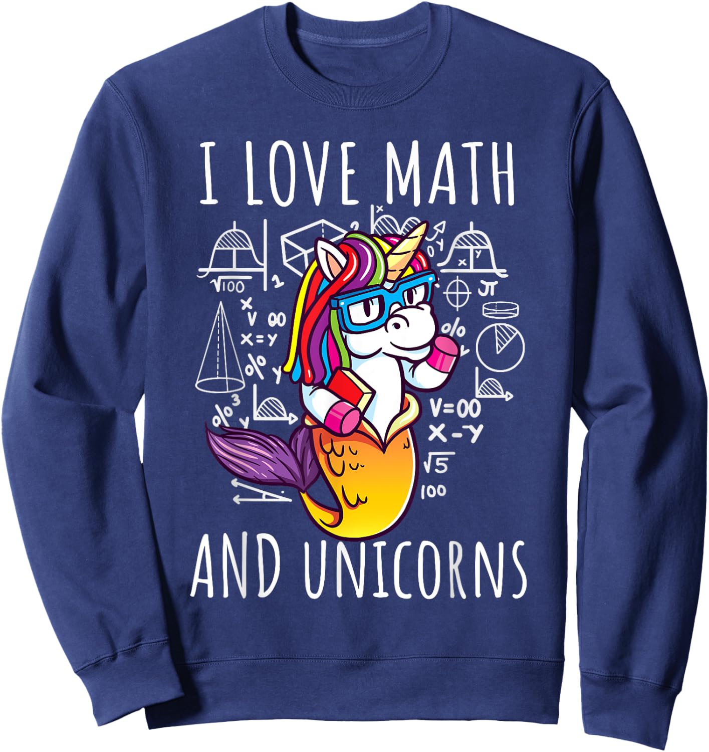 I Love Math Unicorns Shirt Mermicorn Mathematic Teacher Gift Sweatshirt - Sweatshirt | Navy