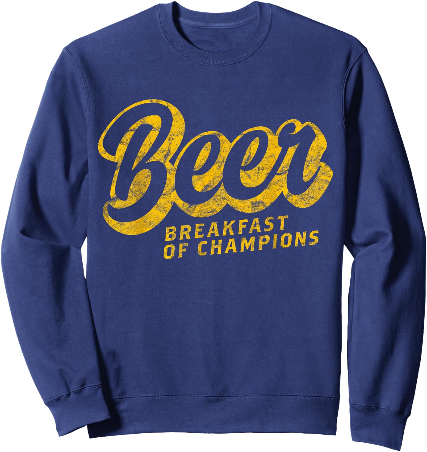 Beer Breakfast of Champions T Shirt Vintage Funny College Sweatshirt - Sweatshirt | Navy