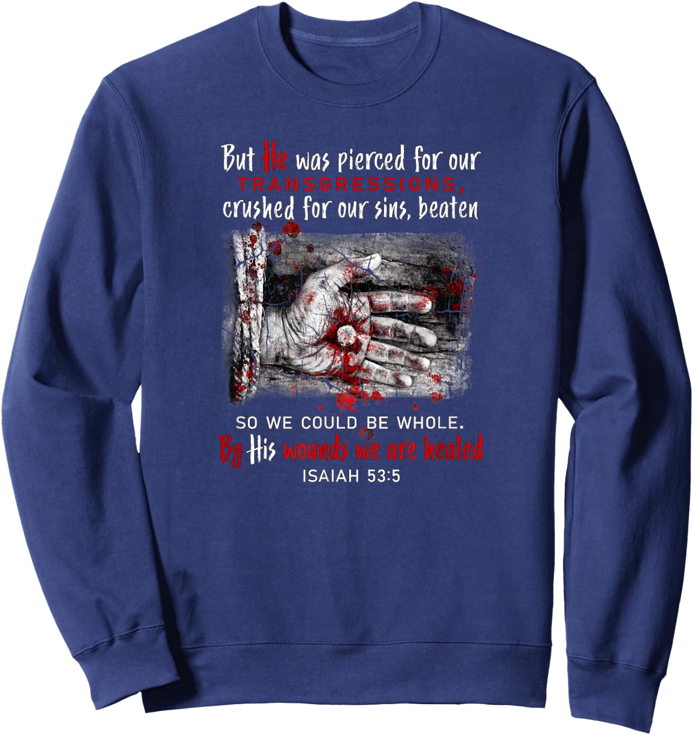 By His Wounds We Are Healed Sweatshirt - Sweatshirt | Navy