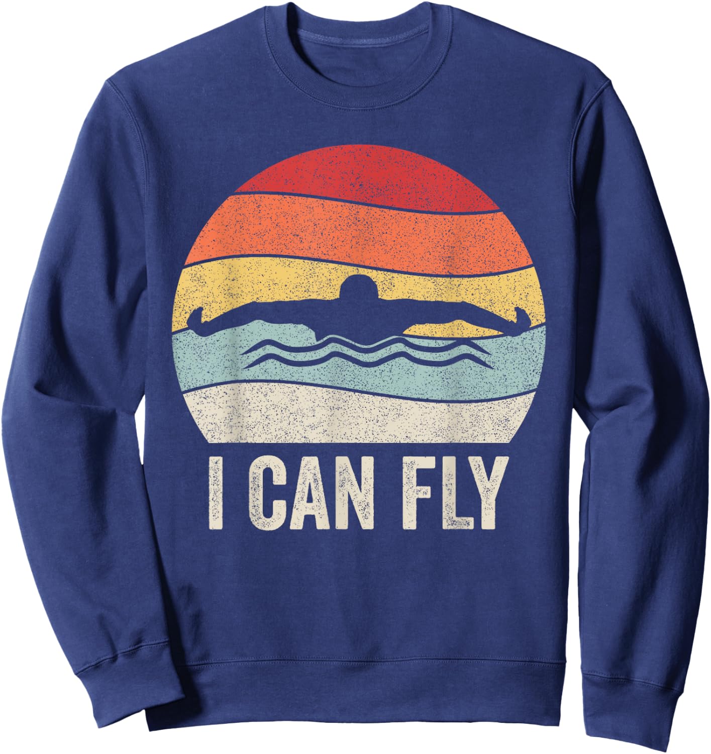 Retro I Can Fly Swimming Team Shirt Swim Coach Swimmer Gift Sweatshirt - Sweatshirt | Navy