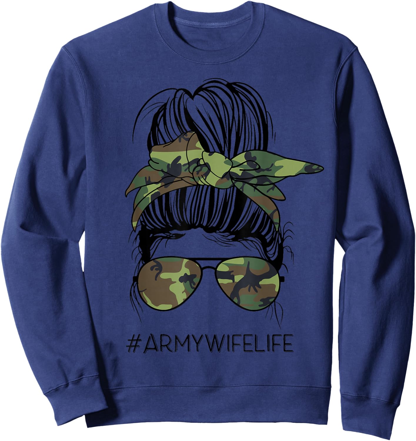 Messy Bun Army Wife Life Camo Print Sunglasses Mothers Day Sweatshirt - Sweatshirt | Navy
