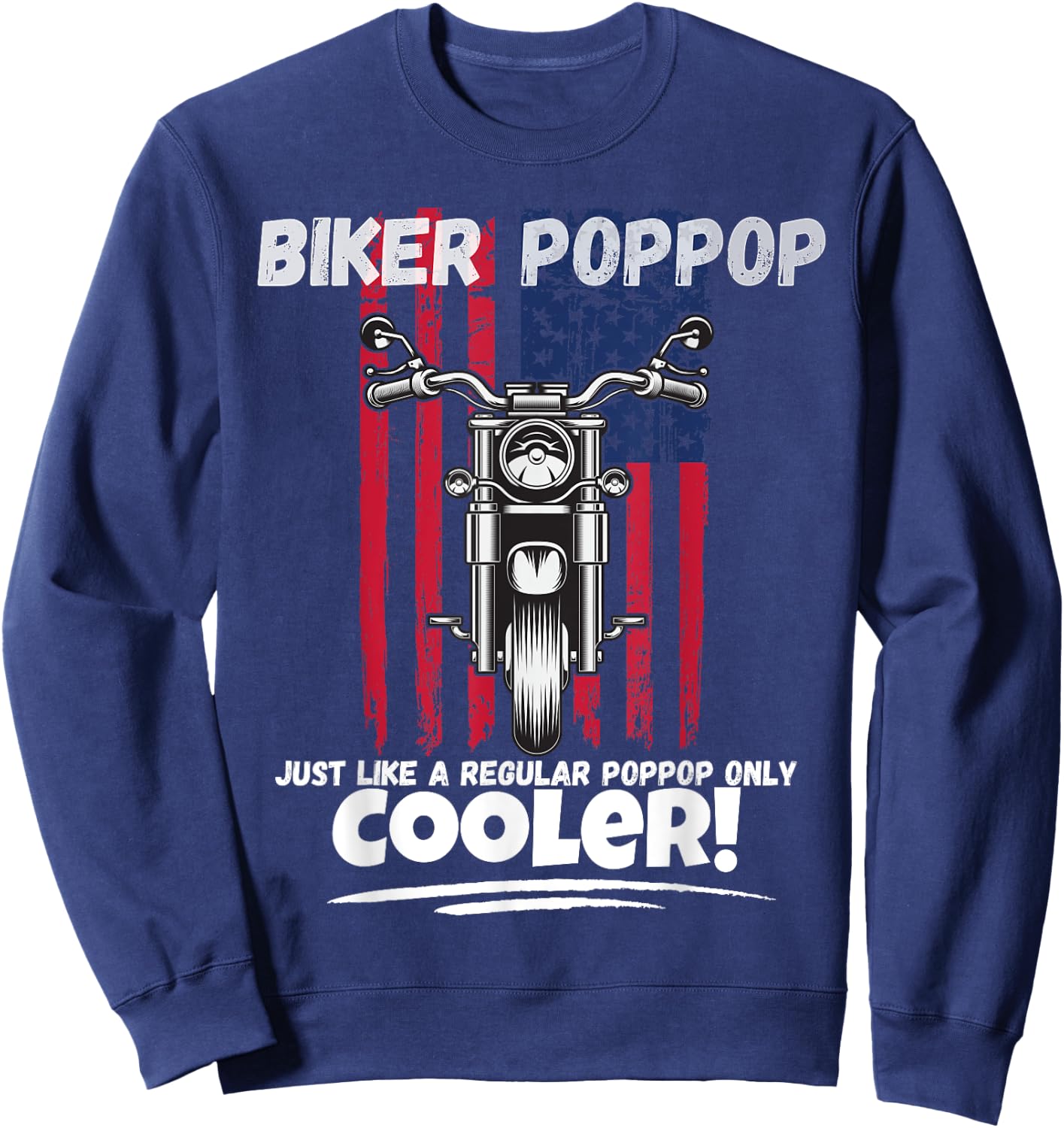 Biker Poppop Just Like a Regular Poppop Gift Poppop Sweatshirt - Sweatshirt | Navy