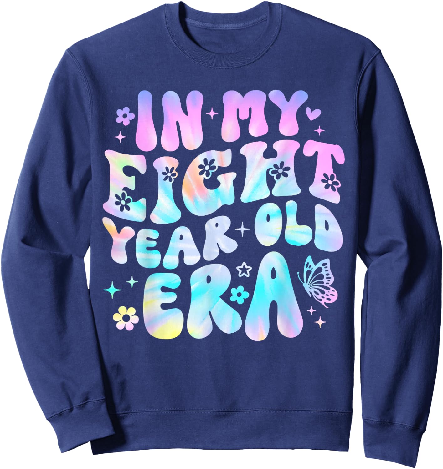Groovy In My Eight Year Old Era Girl 8th Birthday 8 Yrs Old Sweatshirt - Sweatshirt | Navy