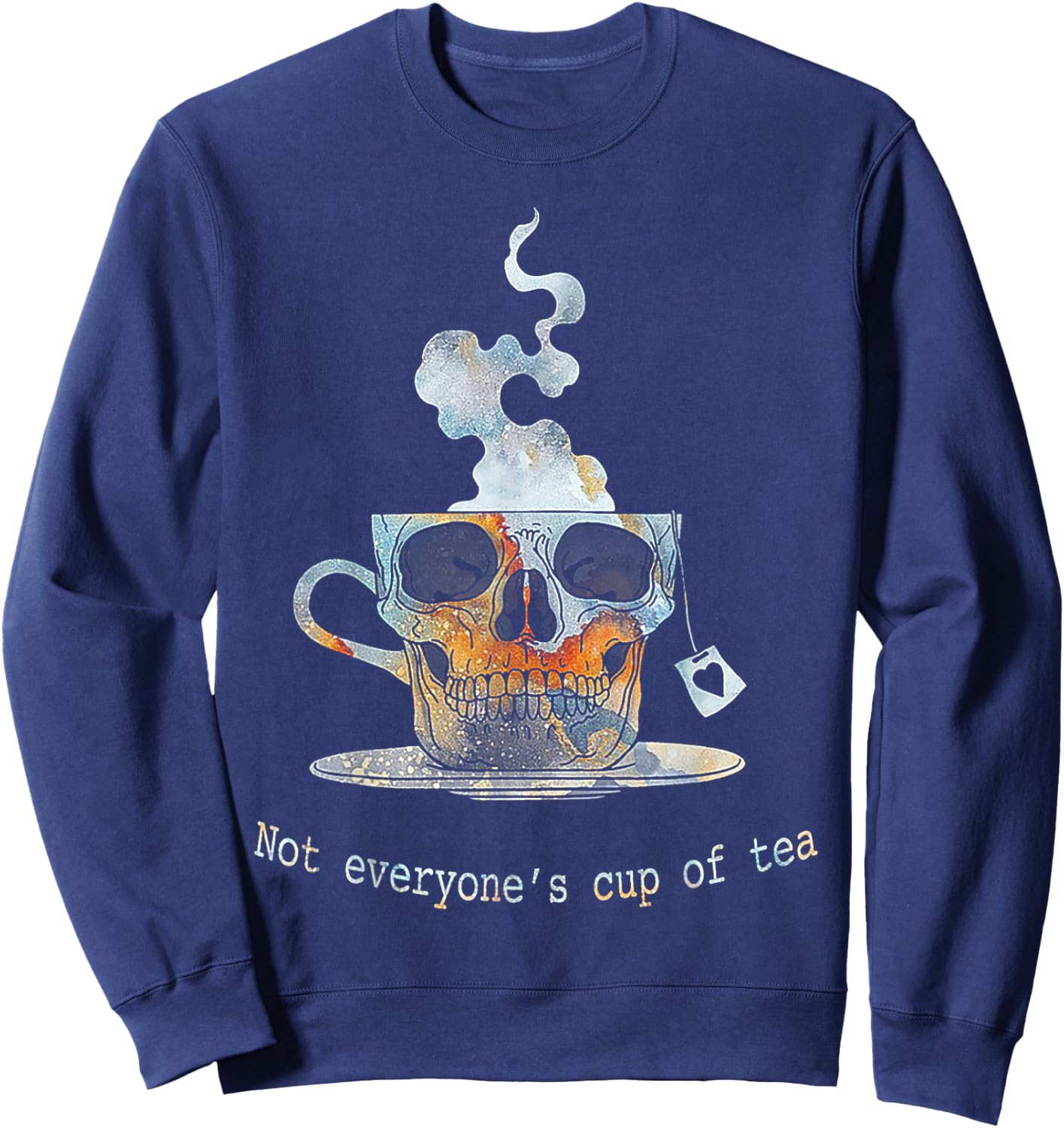 Not Everyone's Cup Of Tea Skull Shirt Sweatshirt - Sweatshirt | Navy