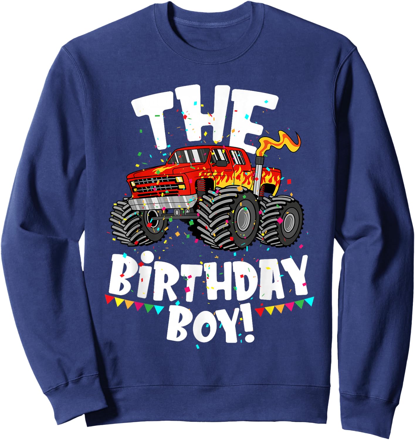 Funny Monster Truck The Birthday Boy Gift Your Son Sweatshirt - Sweatshirt | Navy