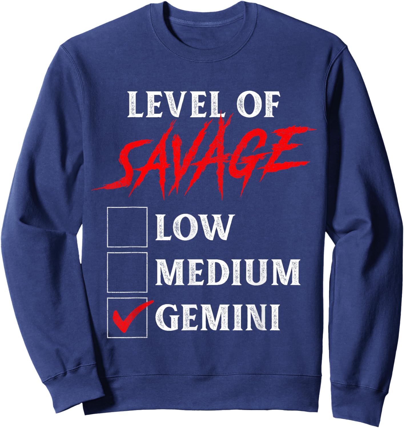 Level of Savage Gemini Shirt Funny Zodiac Queen King Girl Sweatshirt - Sweatshirt | Navy